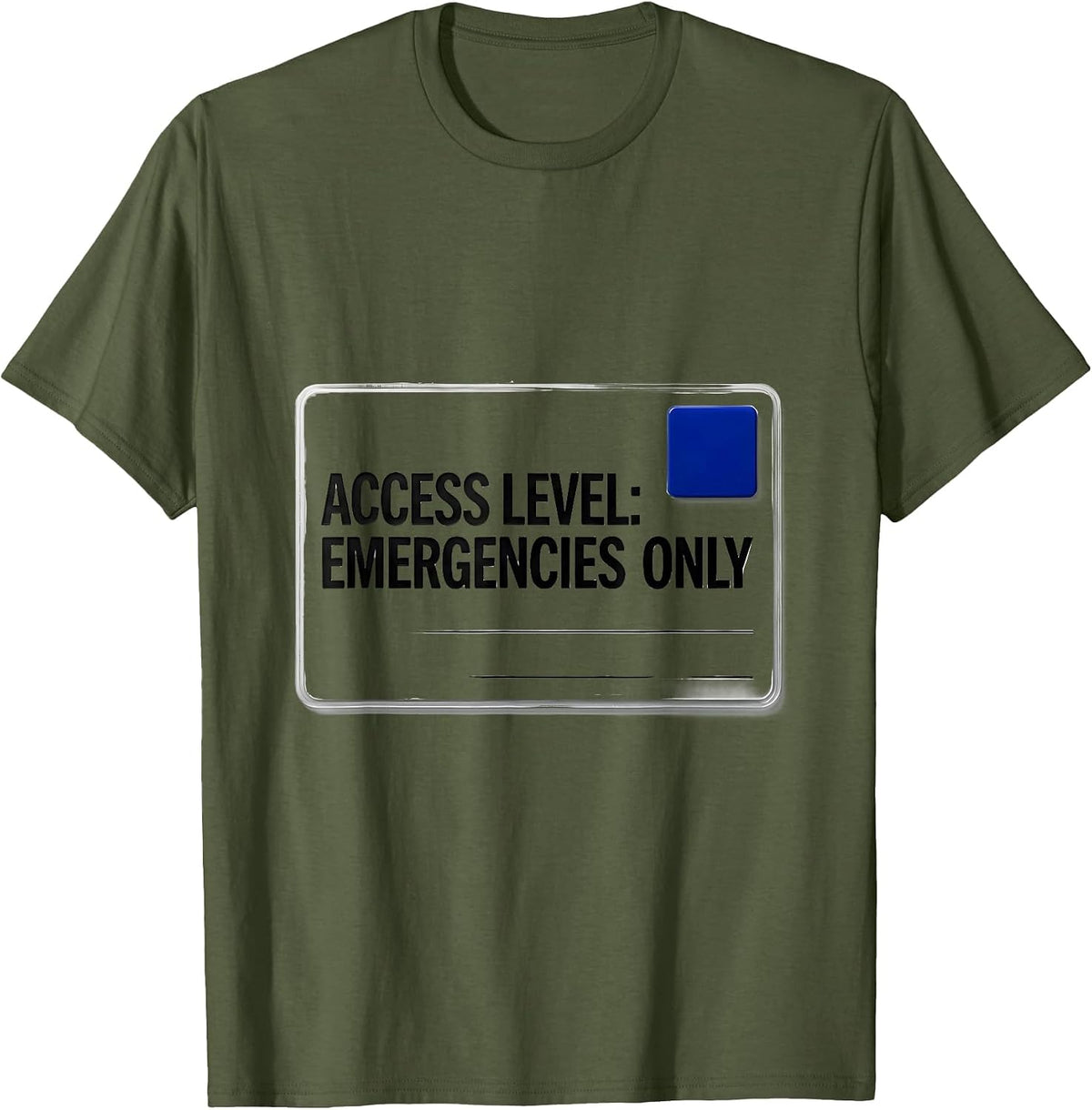 Men's Access Level: Emergencies Only Funny IT Support Programmer T-Shirt - Olive Green