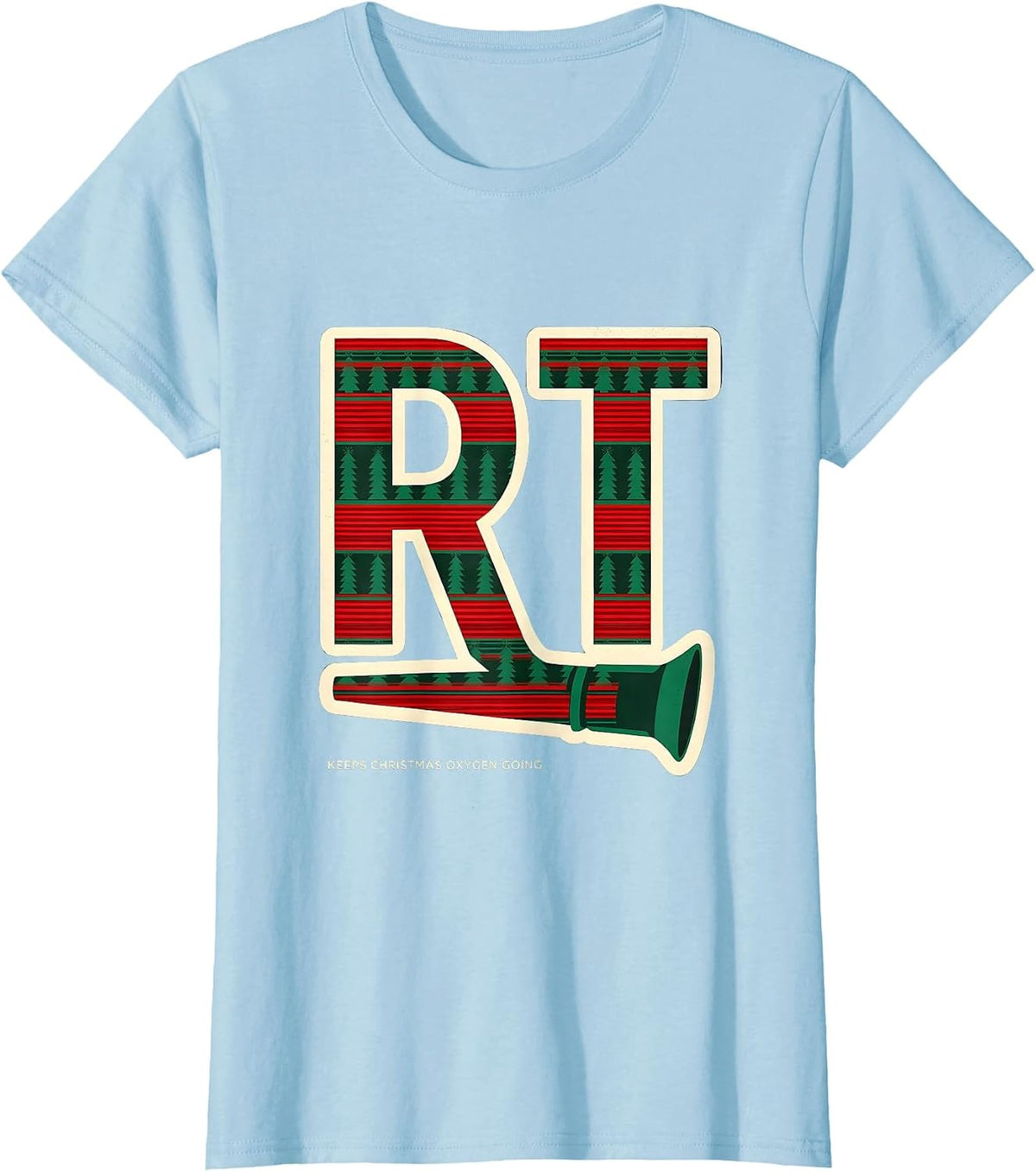 Women's RT Keeps Christmas Oxygen Going Funny Respiratory Therapist T-Shirt - Baby Blue