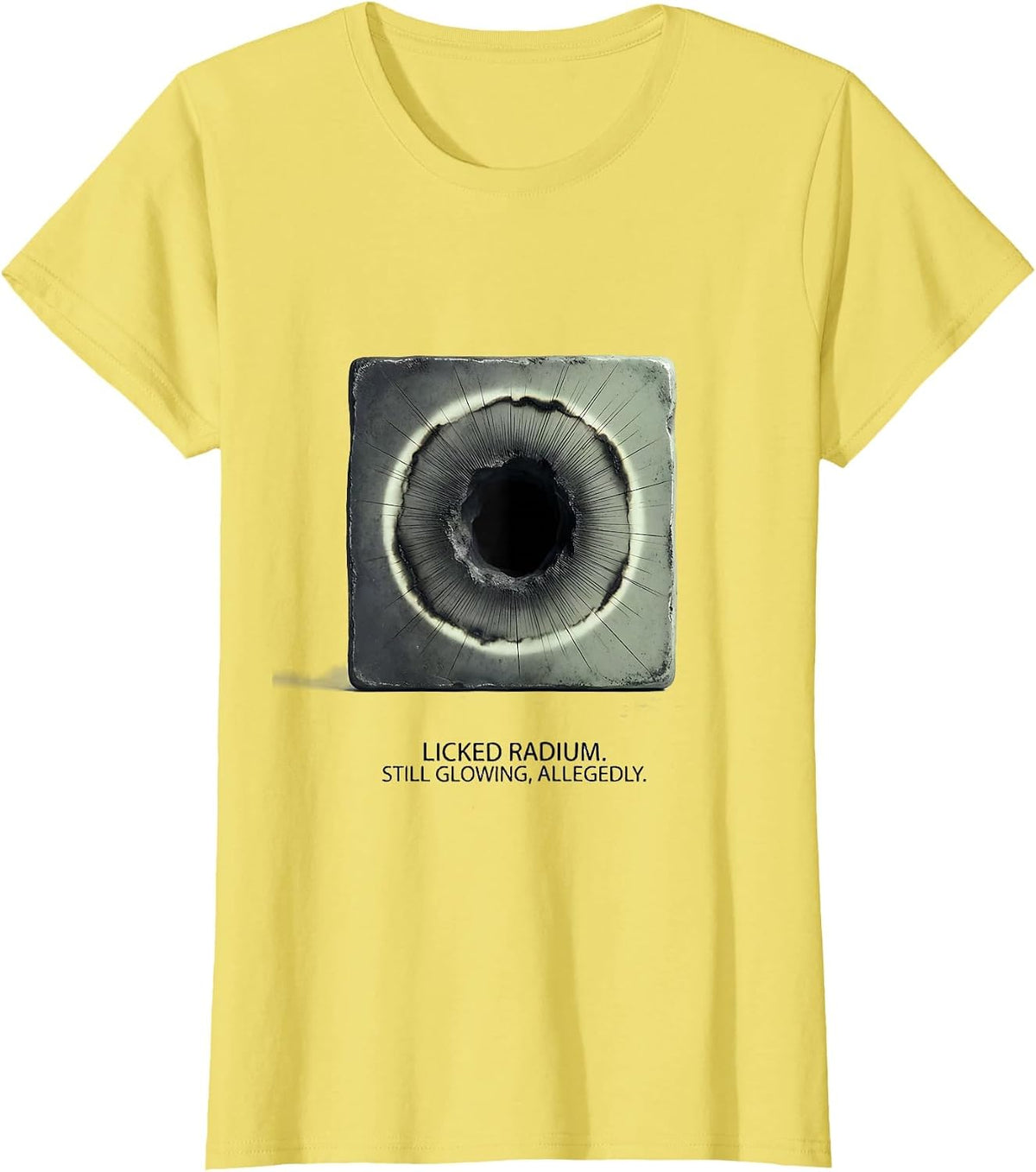 Licked Radium Still Glowing Allegedly Funny Science Teacher T-Shirt - Lemon Yellow