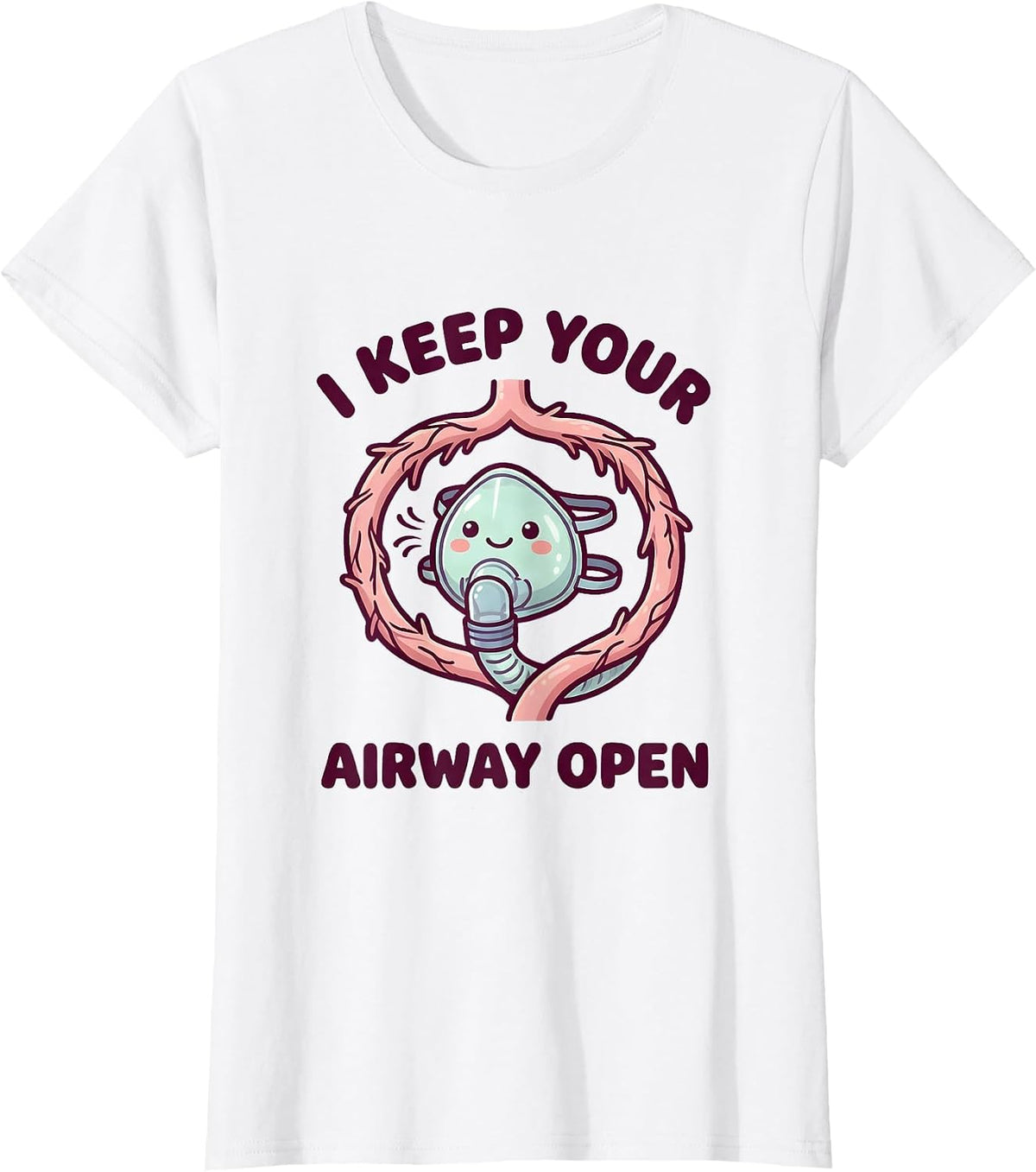 I Keep Your Airway Open Cute Kawaii Respiratory Therapist RT T-Shirt - White
