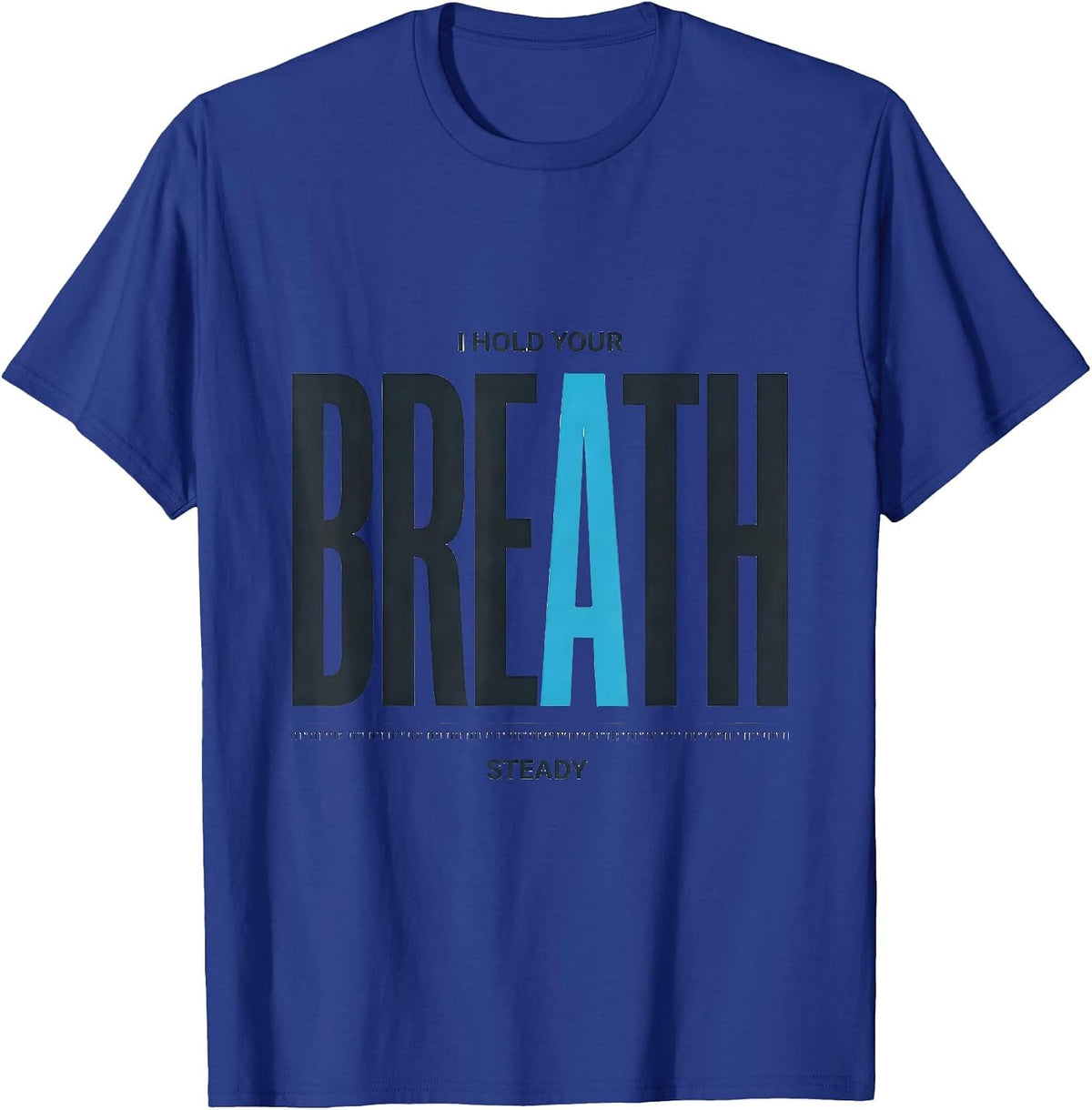 I Hold Your Breath Steady Funny Respiratory Therapist RT T-Shirt - Royal Blue