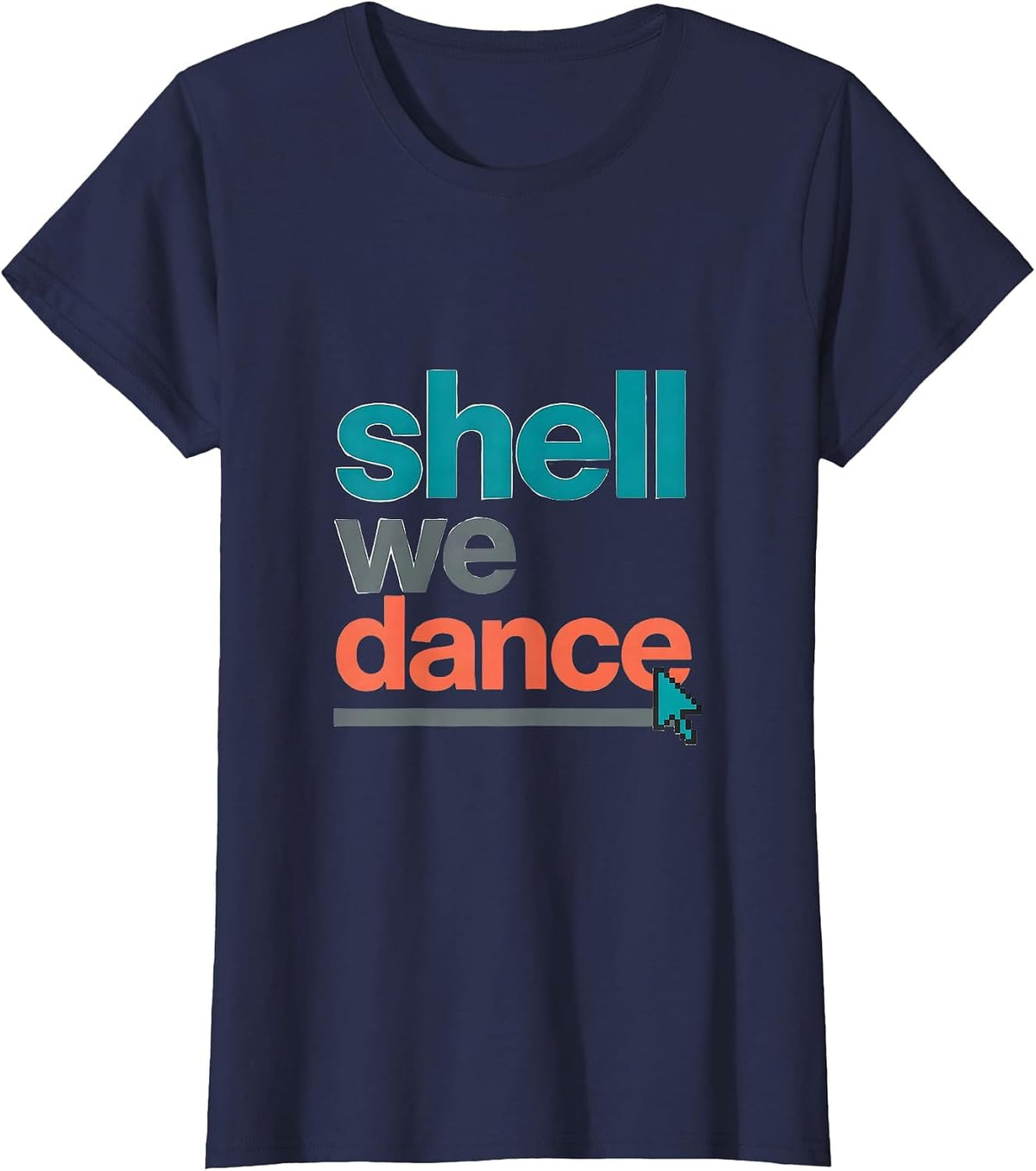 Women's Shell We Dance Funny Linux Nerd Humor Open Source Programmer T-Shirt - Navy Blue