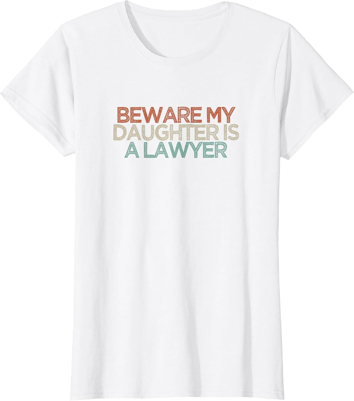 Beware My Daughter is A Lawyer T-Shirt - White