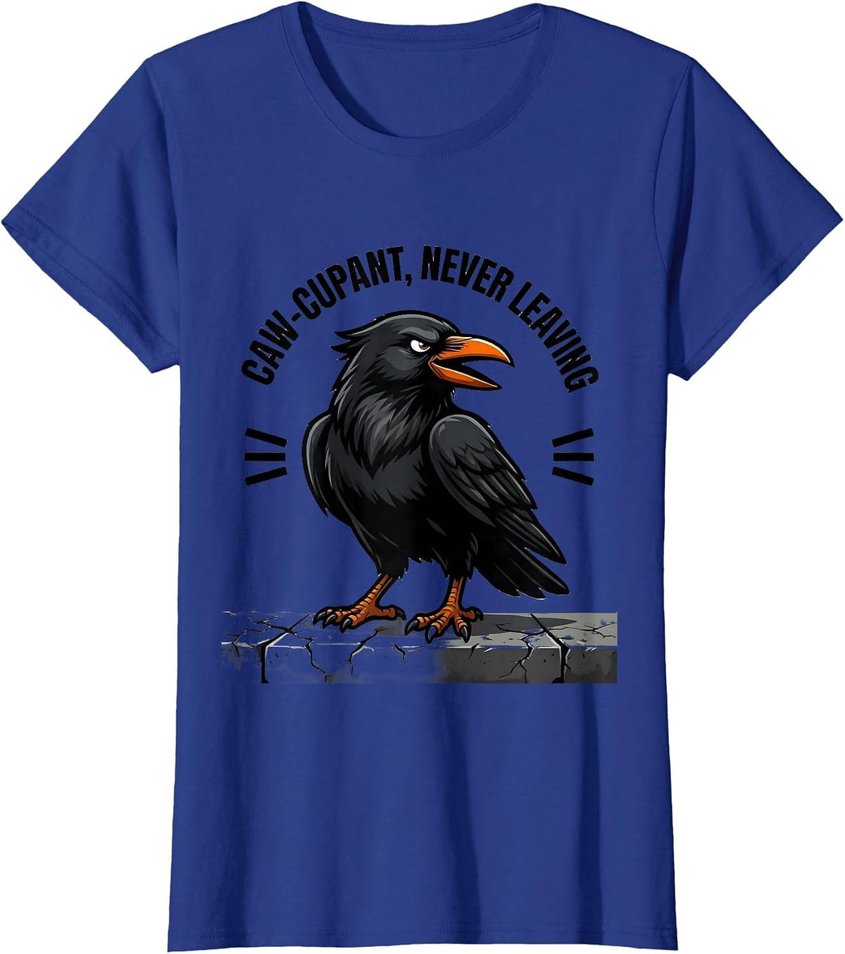 Women's Caw-cupant, Never Leaving Funny Crow Humor Gothic Dark T-Shirt - Royal Blue