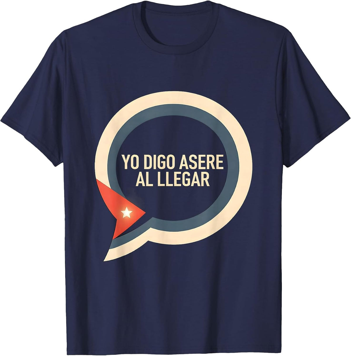 Yo Digo Asere Al Llegar Cuban Heritage Flag Pride Family T-Shirt - Navy Blue