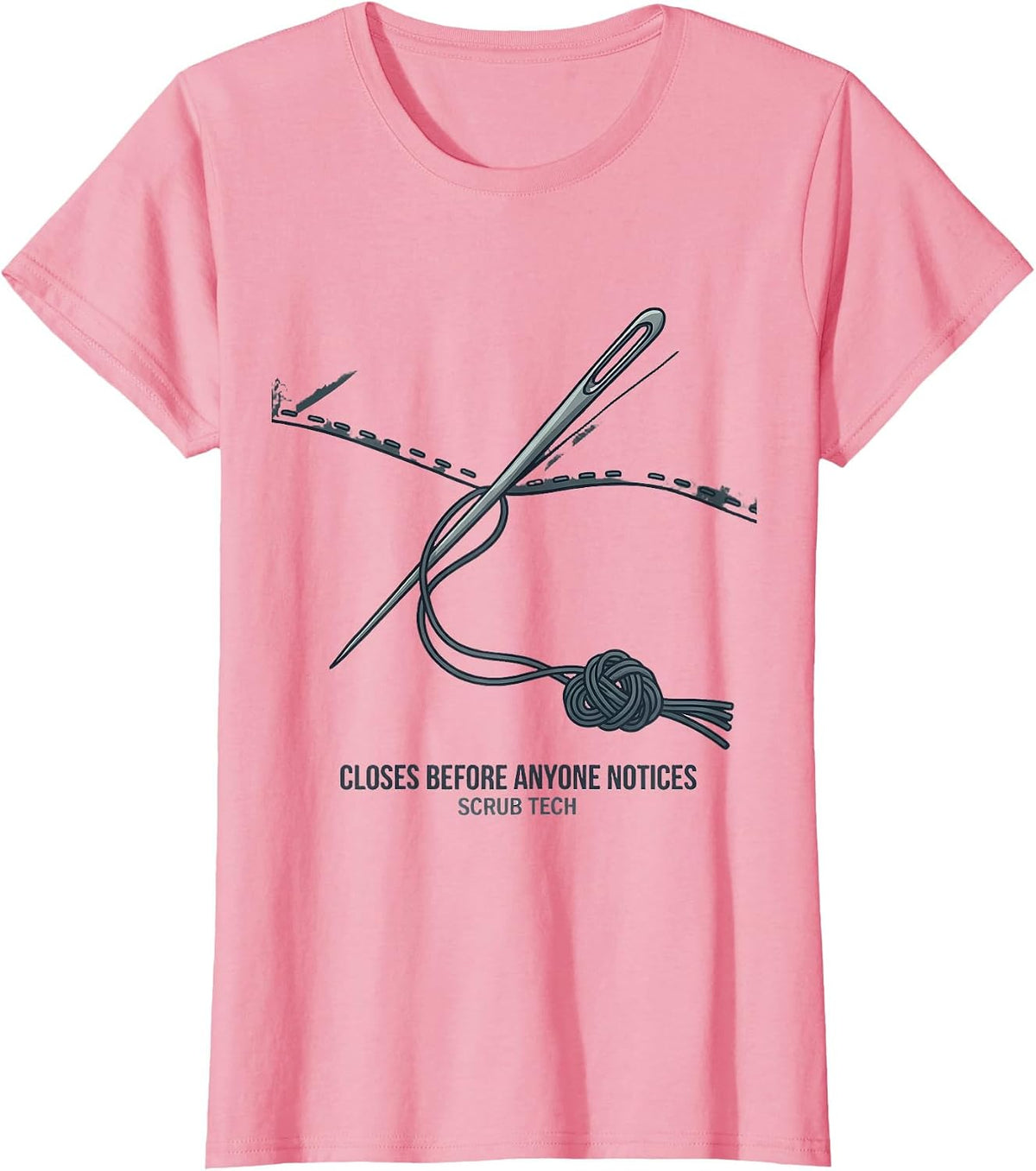 Women's Closes Before Anyone Notices, Scrub Tech Surgical Tech T-Shirt - Pink