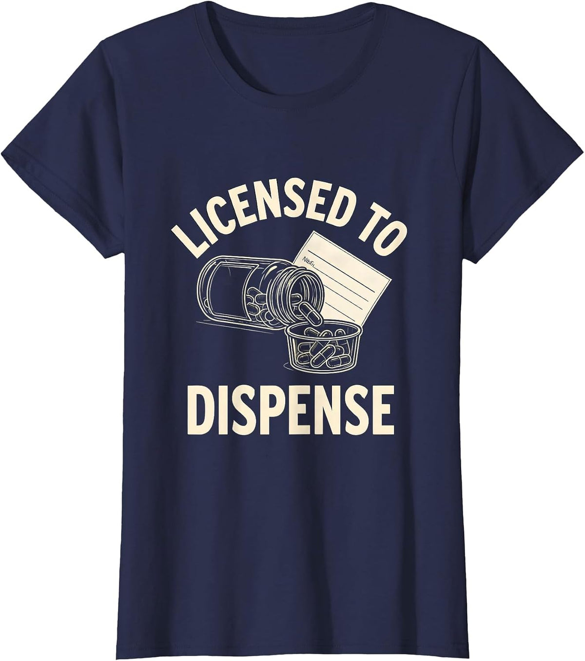 Women's Licensed To Dispense Funny Pharmacy Tech Pharmacist Student T-Shirt - Navy Blue