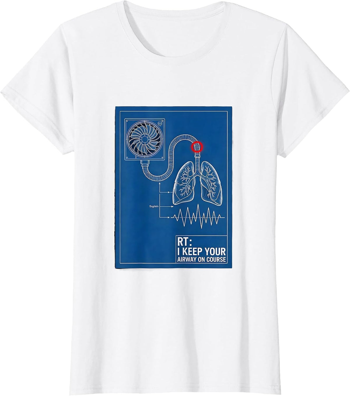 RT: I Keep Your Airway On Course Funny Respiratory Therapist T-Shirt - White