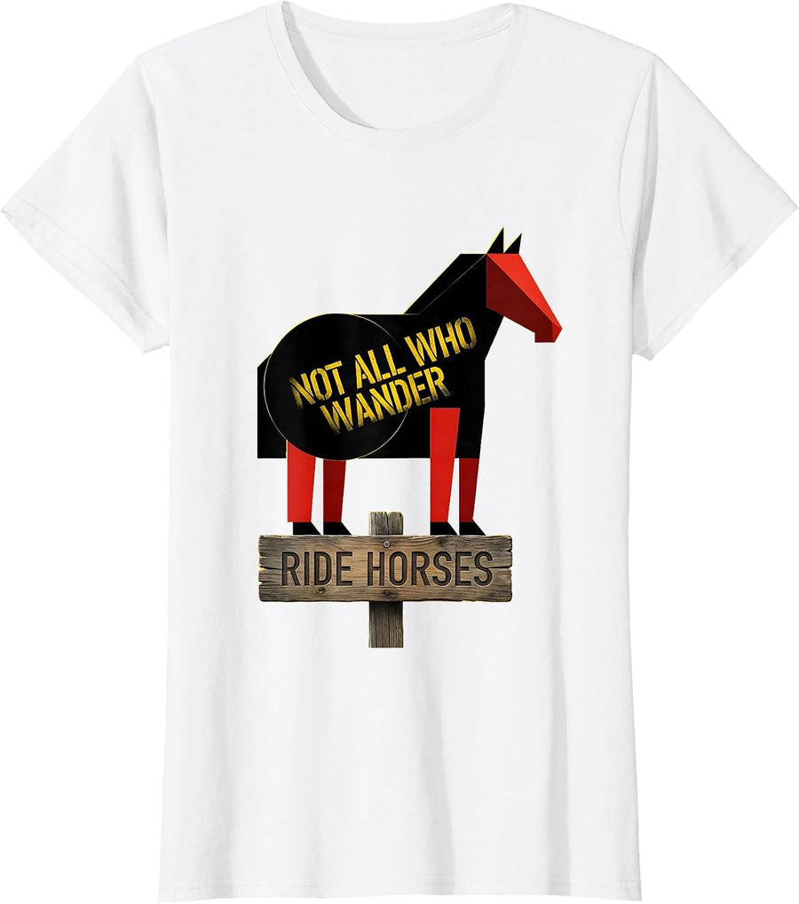 Women's Not All Who Wander Ride Horses Equestrian Design T-Shirt - White