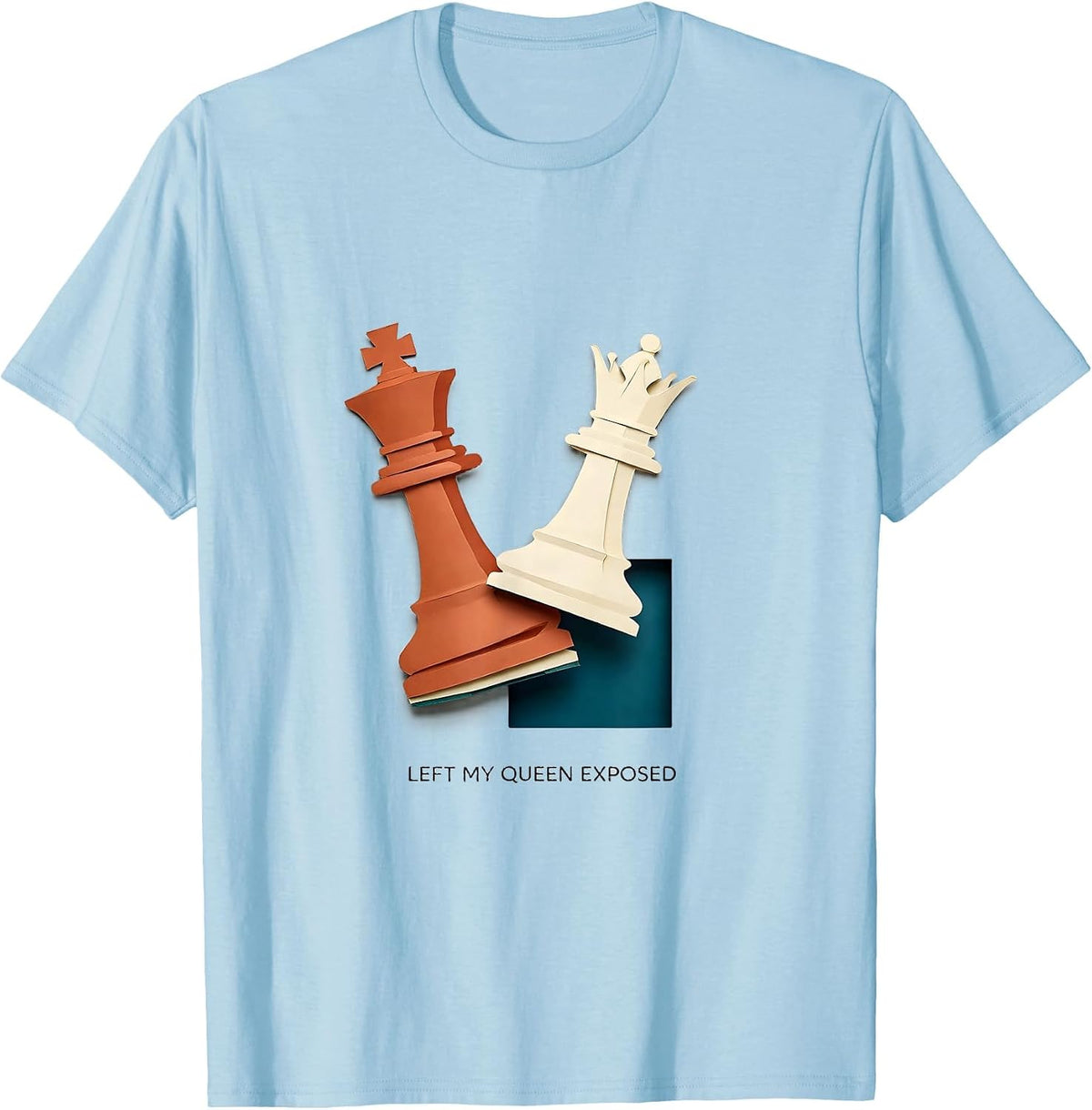 Men's Left My Queen Exposed Funny Chess Player Humor Gift T-Shirt - Baby Blue