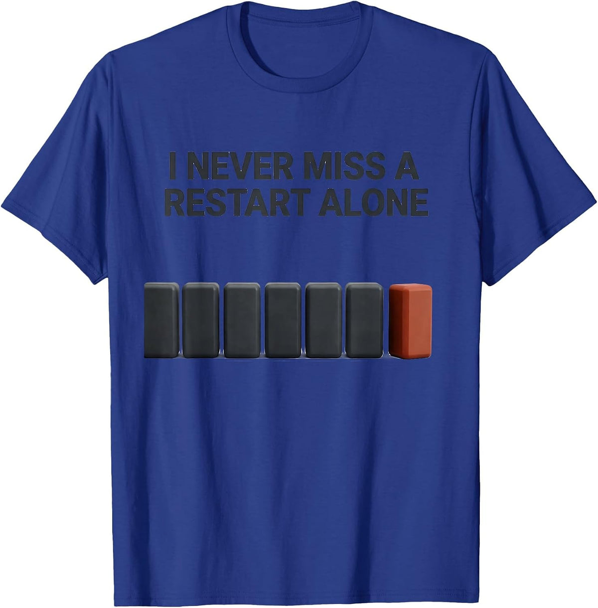 I Never Miss A Restart Alone Funny Line Dance Group Humor T-Shirt - Royal Blue