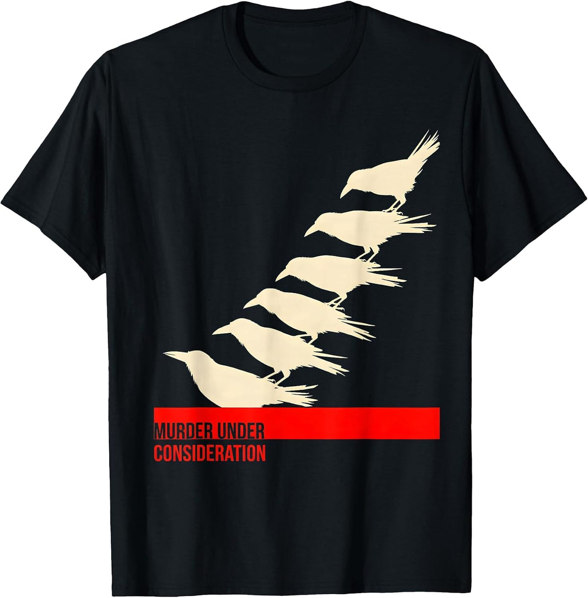 Men's Murder Under Consideration Dark Humor Crow Raven Bird Lover T-Shirt - Black