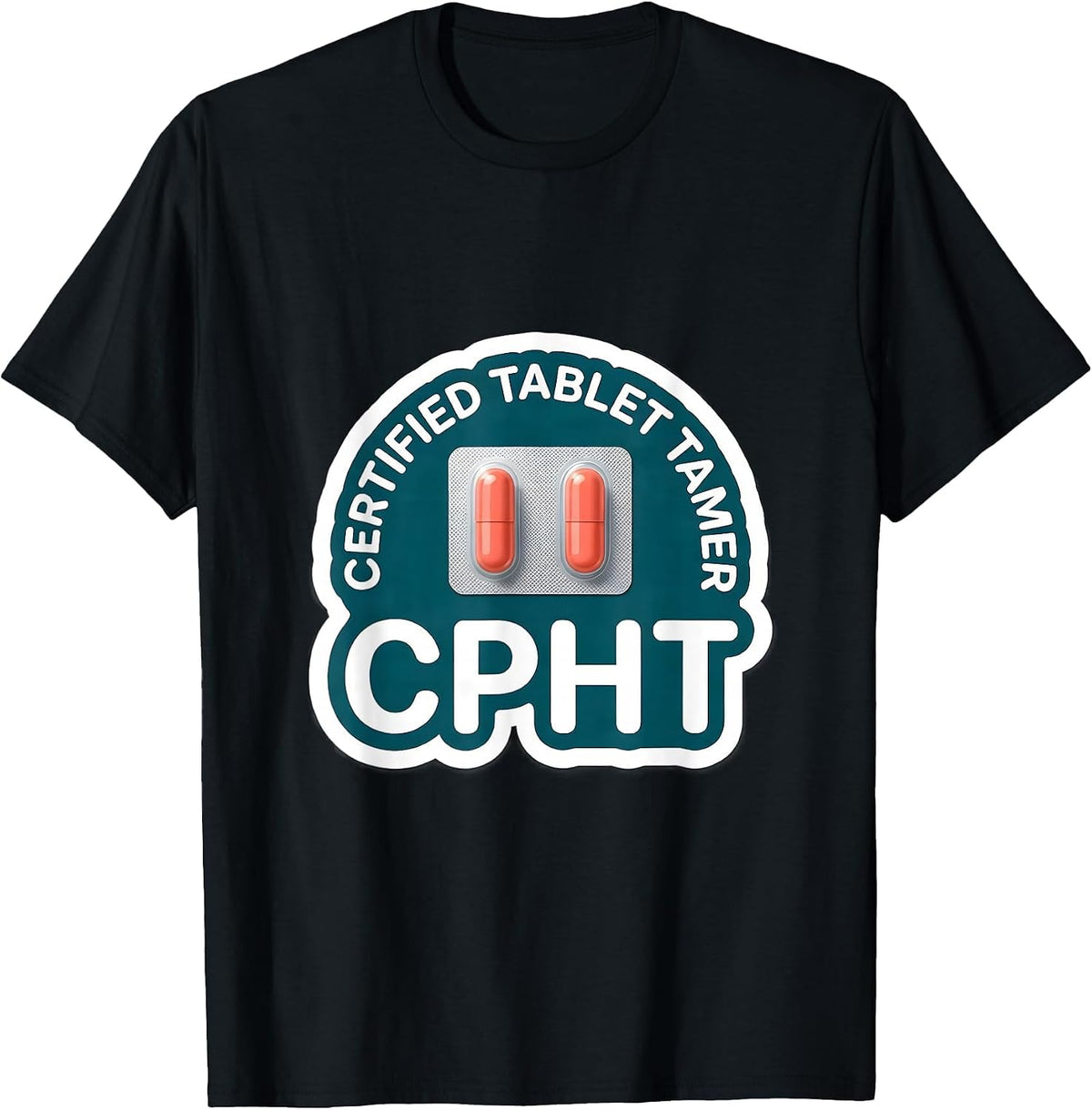 Men's Certified Tablet Tamer CPhT Funny Pharmacy Tech Graduate T-Shirt - Black