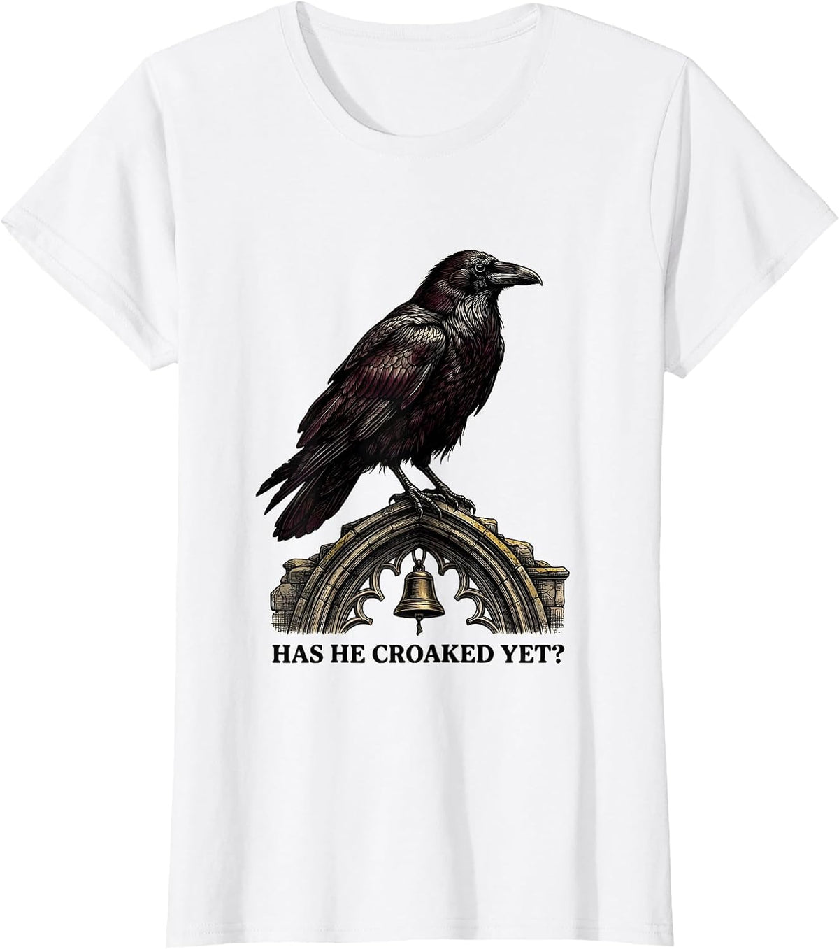 Has He Croaked Yet? Gothic Dark Humor Raven Crow Bird T-Shirt - White