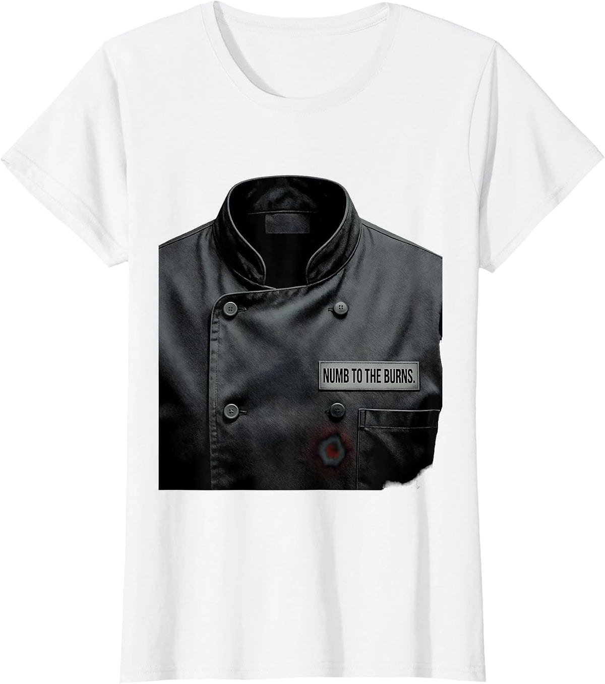 Women's Numb To The Burns Funny Chef Restaurant Kitchen Slang Humor T-Shirt - White