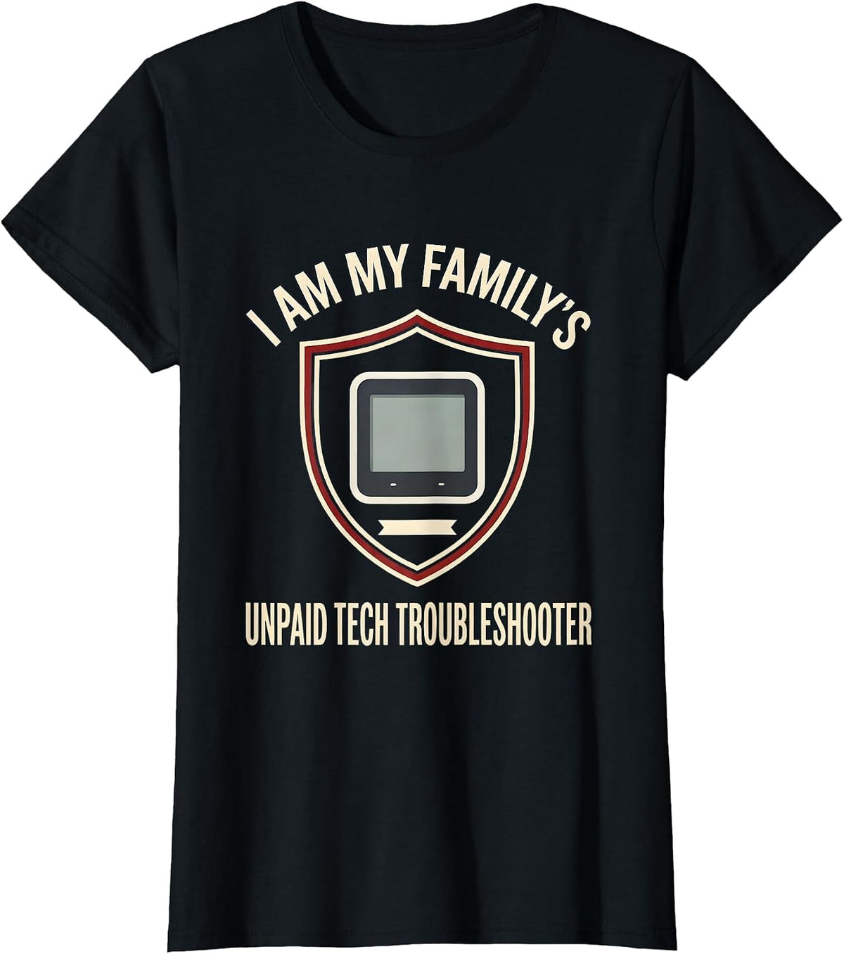 Women's I Am My Family's Unpaid Tech Troubleshooter Funny Tech T-Shirt - Black