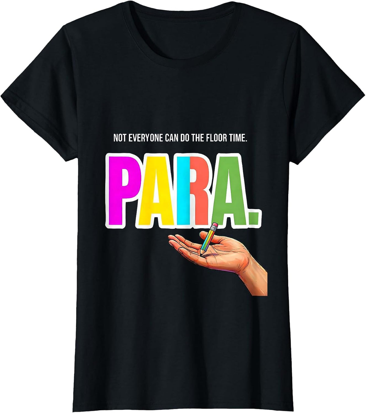 Not Everyone Can Do The Floor Time Para Funny T-Shirt - Black