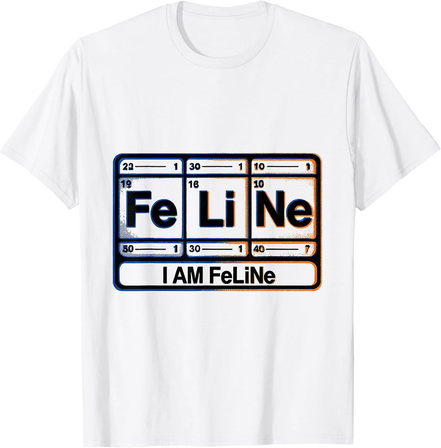 Men's I Am FeLiNe Funny Chemistry Science Teacher Student Humor T-Shirt - White