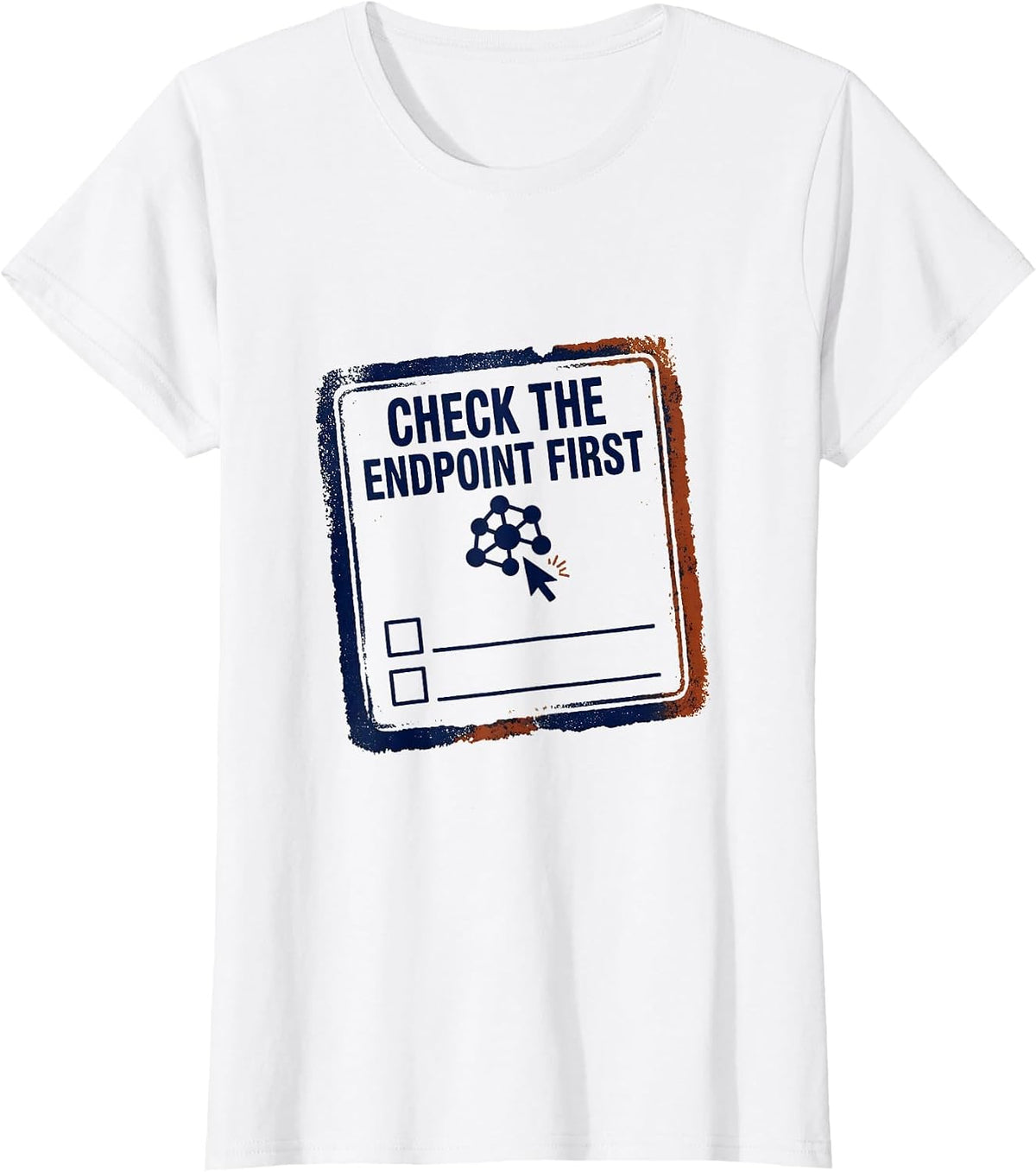 Check The Endpoint First Rubber Stamp IT Support Programmer T-Shirt - White
