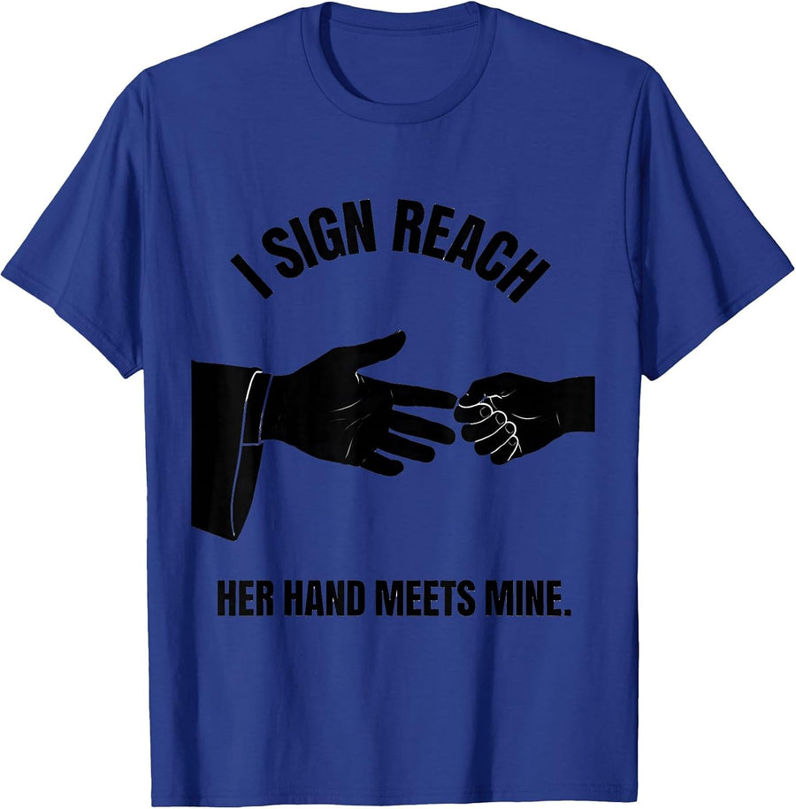 I Sign Reach Her Hand Meets Mine Inclusive ASL Teacher T-Shirt - Royal Blue