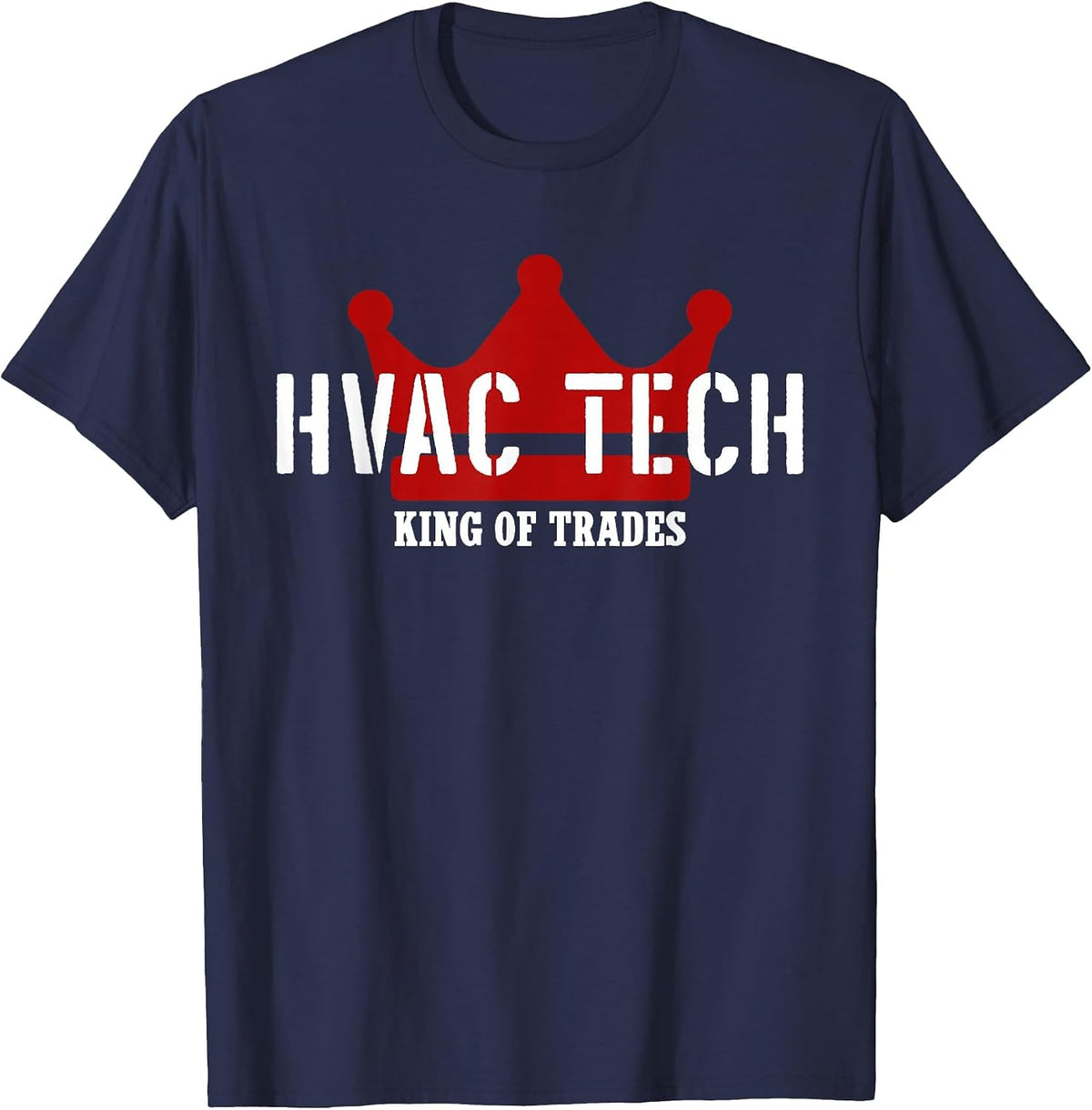 HVAC TECH King of Trades Cool HVAC Technician T-Shirt - Navy Blue