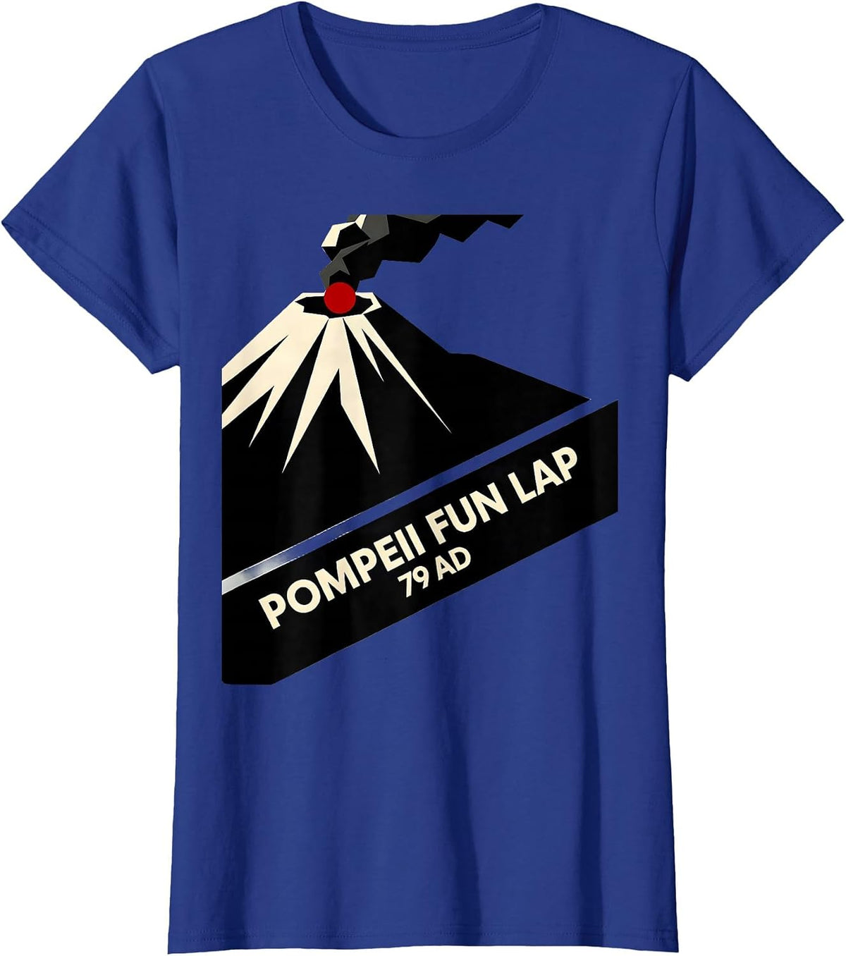 Women's Pompeii Fun Lap 79 AD Funny Volcano Geography Volcanologist T-Shirt - Royal Blue