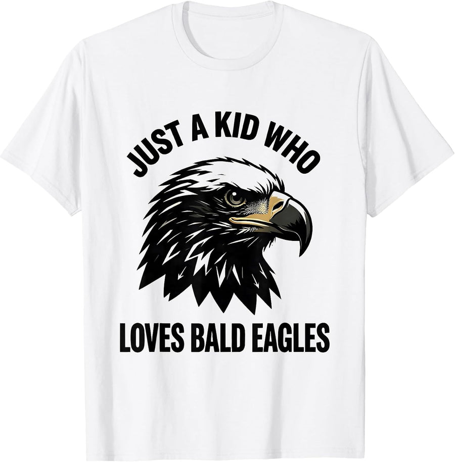 Men's Just A Kid Who Loves Bald Eagles Funny Eagle Mascot Novelty T-Shirt - White