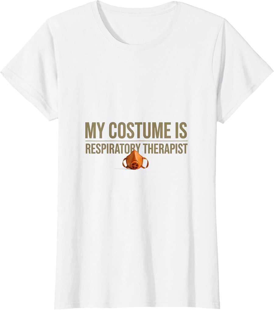 Women's My Costume Is Respiratory Therapist Funny Respiratory T-Shirt - White