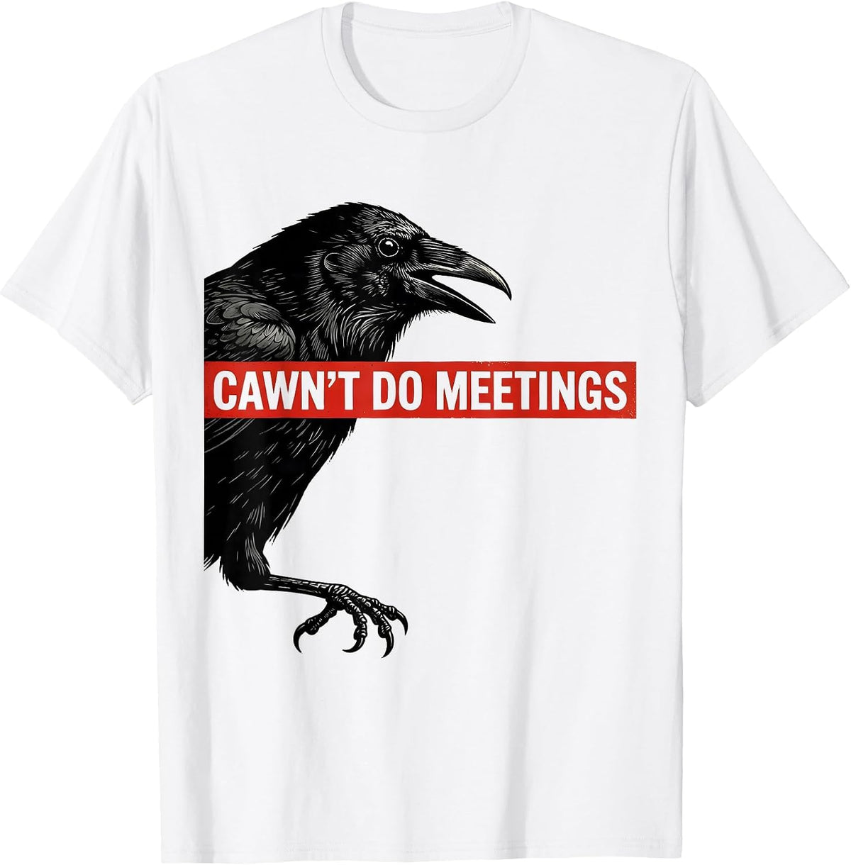 Men's Cawn't Do Meetings Funny Crow Dark Humor Gothic Halloween T-Shirt - White