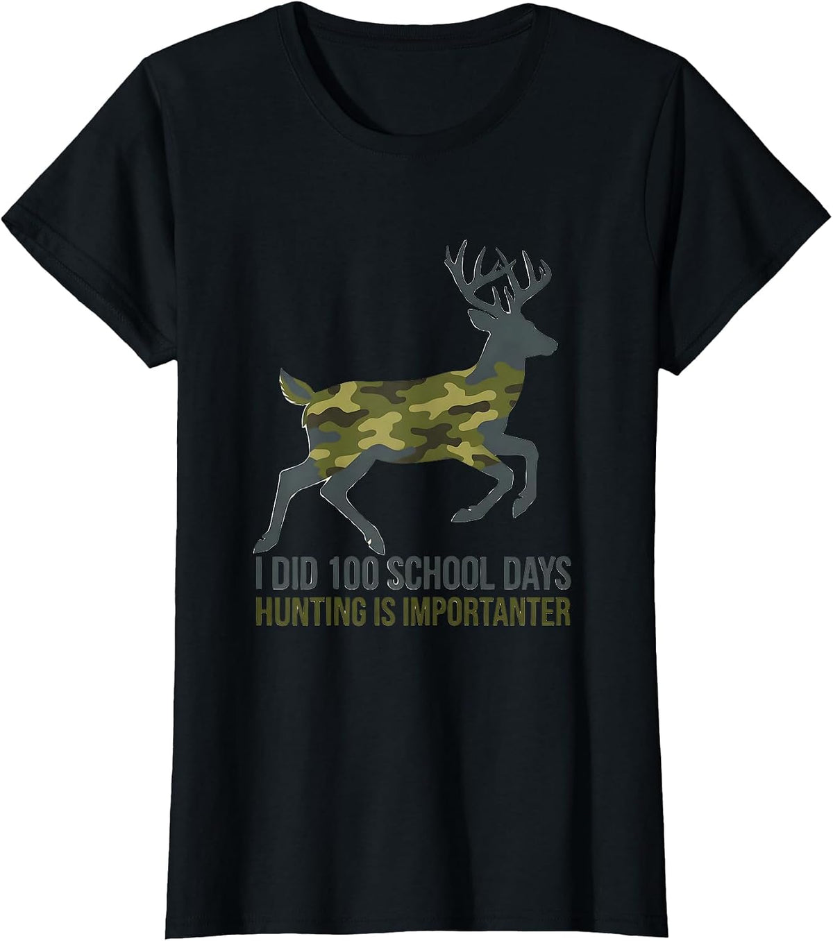 I Did 100 School Days, Hunting Is Importanter Camo T-Shirt - Black