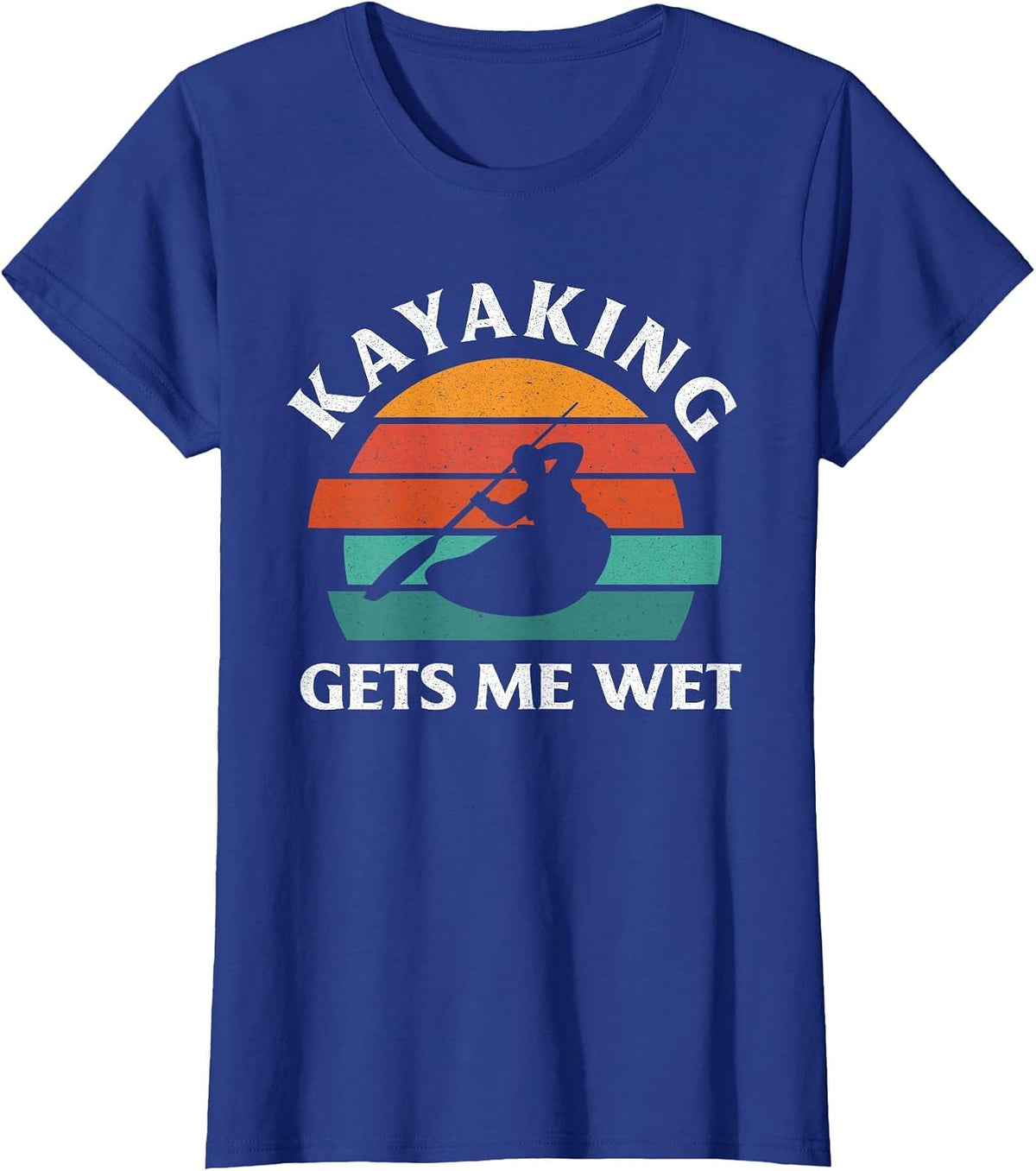 Kayaking Gets Me Wet Funny Kayak Lover Kayaking T-Shirt - Royal Blue