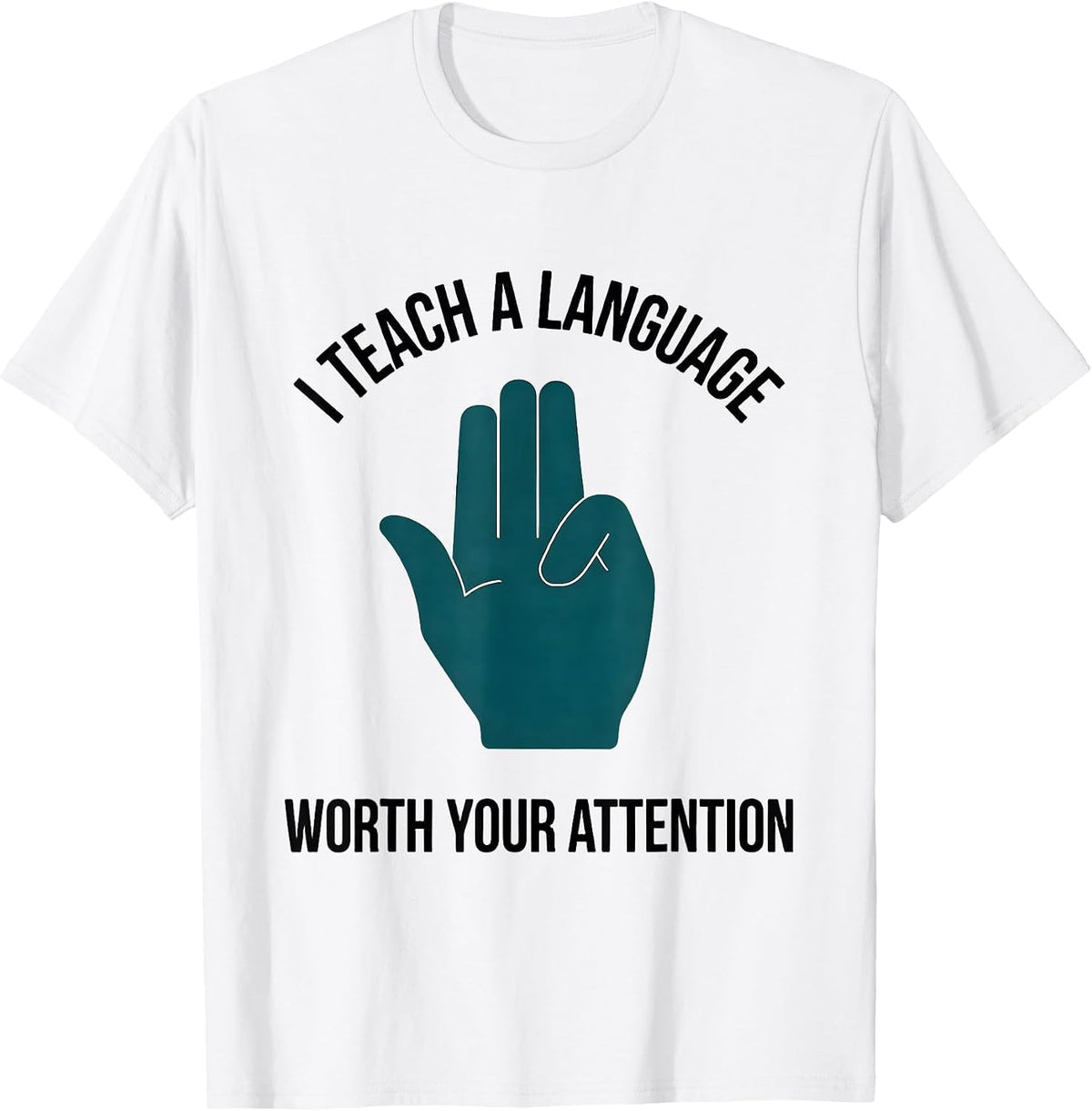 Men's I Teach A Language Worth Your Attention ASL Teacher T-Shirt - White