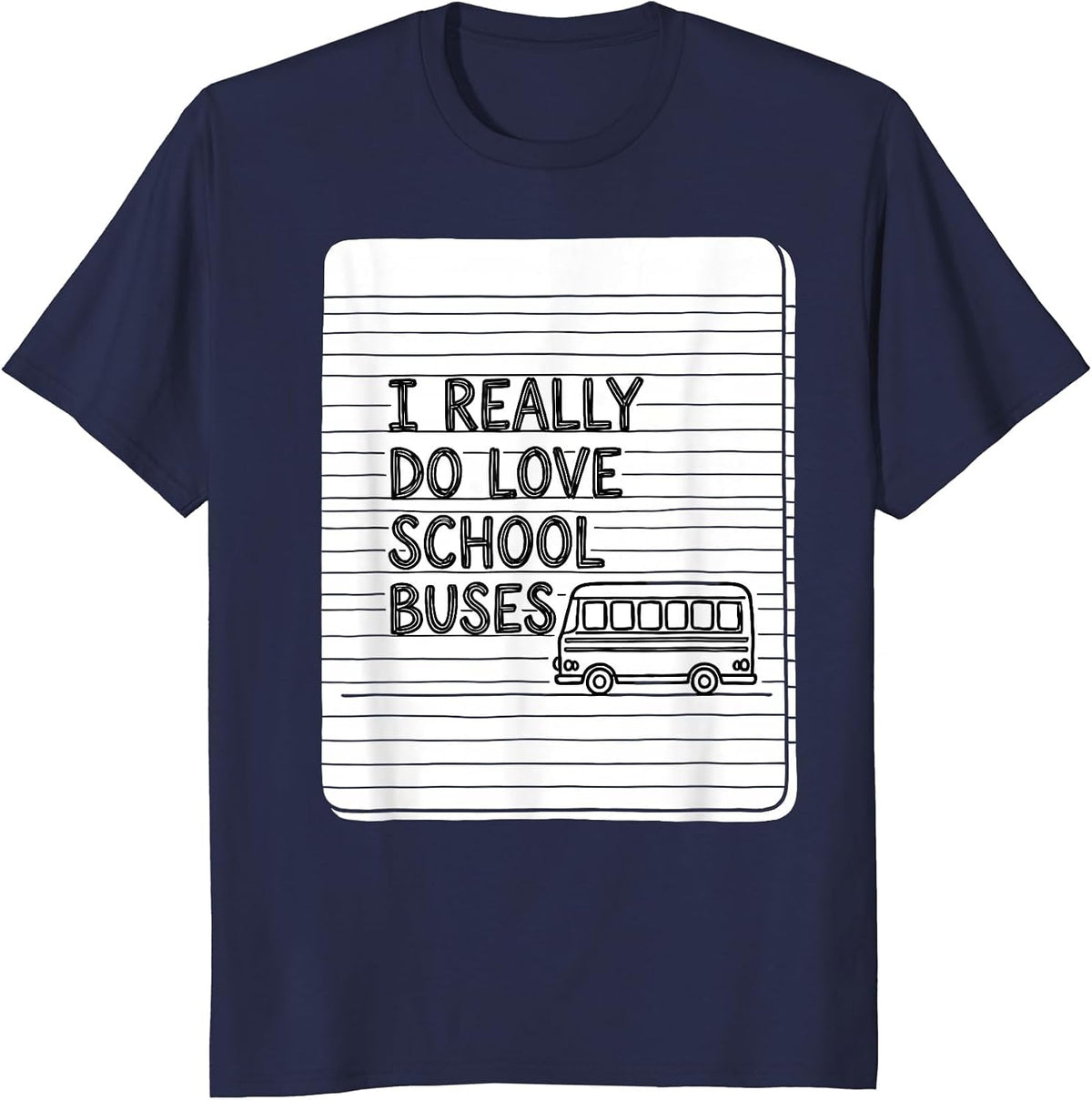 Men's I Really Do Love School Buses Funny School Bus Driver T-Shirt - Navy Blue