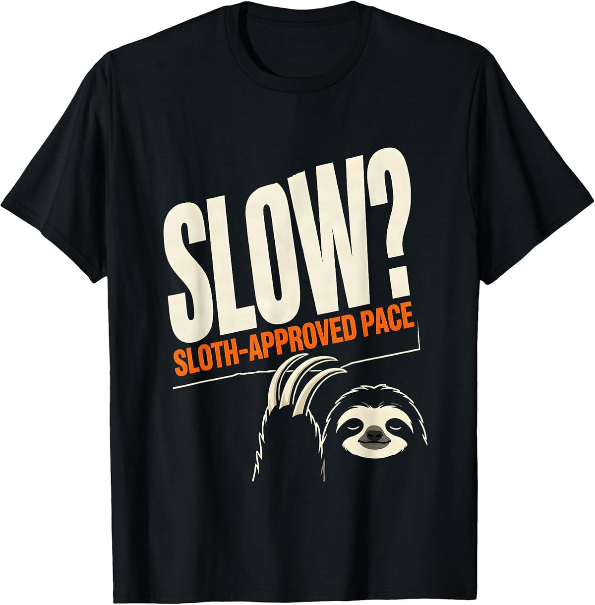 Men's Slow? Sloth-Approved Pace Funny Sloth Lover Humor T-Shirt - Black