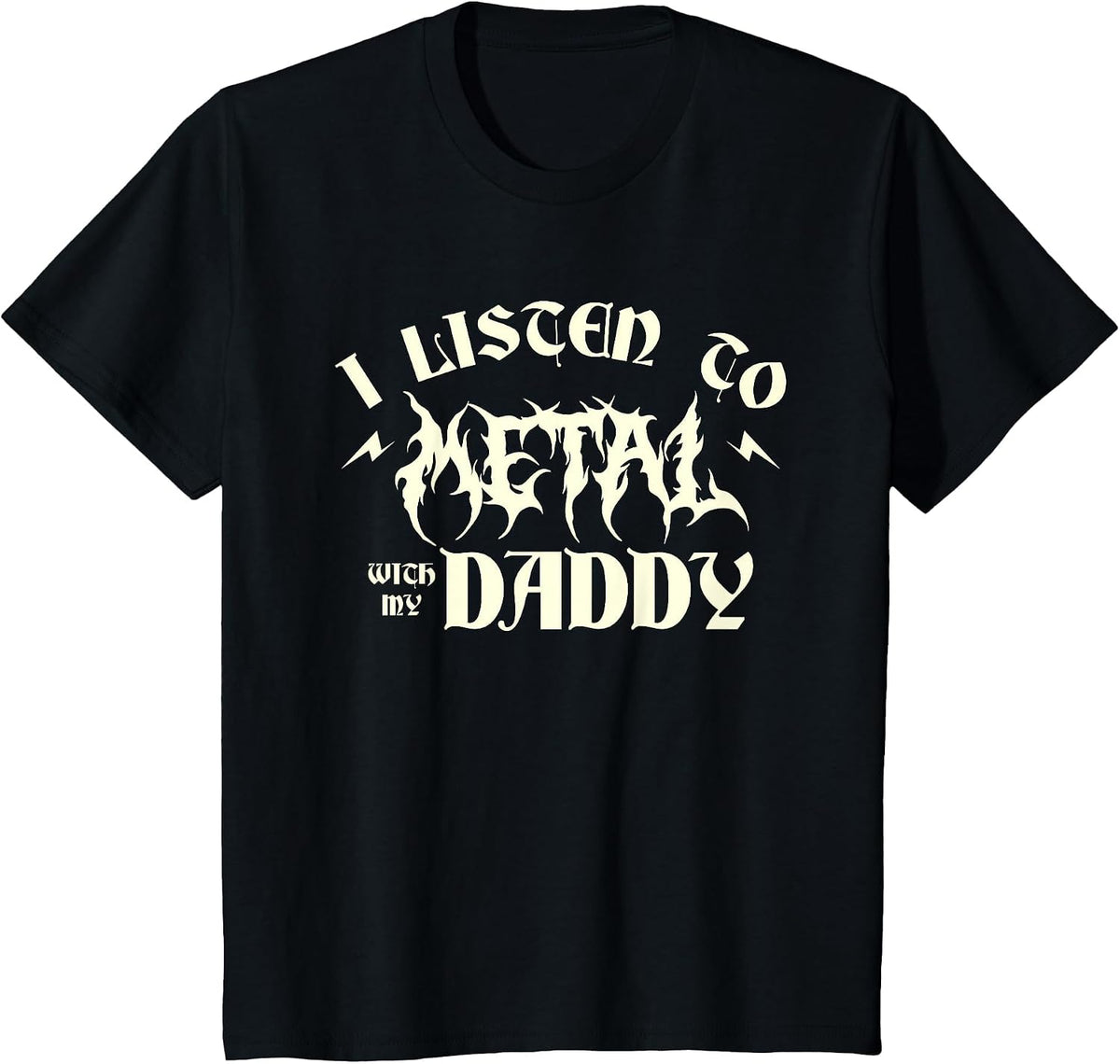 I Listen Metal Music with My Daddy | Heavy Metal T-Shirt - Black