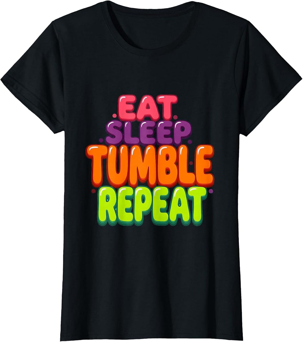 Eat Sleep Tumble Repeat Gymnastics Life Design T-Shirt - Black