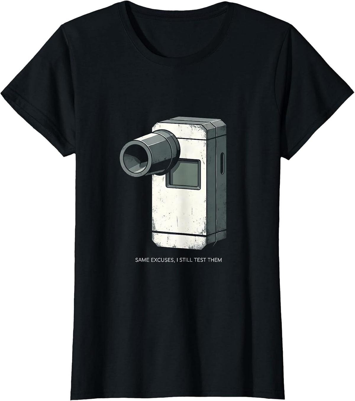 Same Excuses, I Still Test Them Funny Police Officer Gift T-Shirt - Black