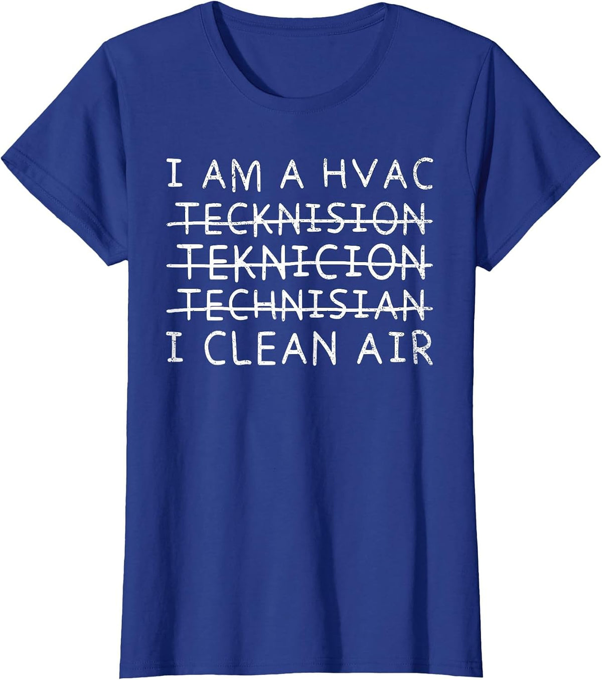 I Am A HVAC Tech Technician I Clean Air Funny HVAC Installer T-Shirt - Royal Blue