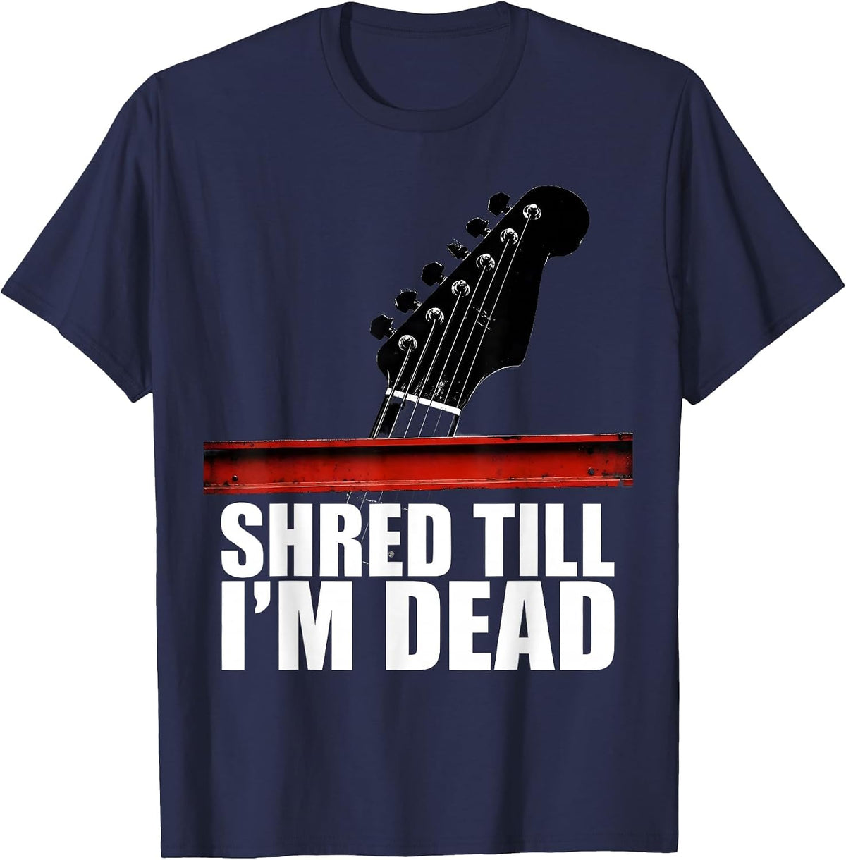Men's Shred Till I'm Dead Heavy Metal Guitar Design T-Shirt - Navy Blue