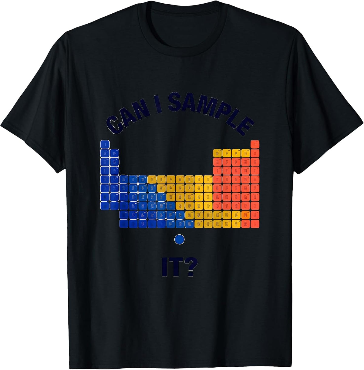 Men's Can I Sample It Funny Periodic Table Chemistry Teacher T-Shirt - Black