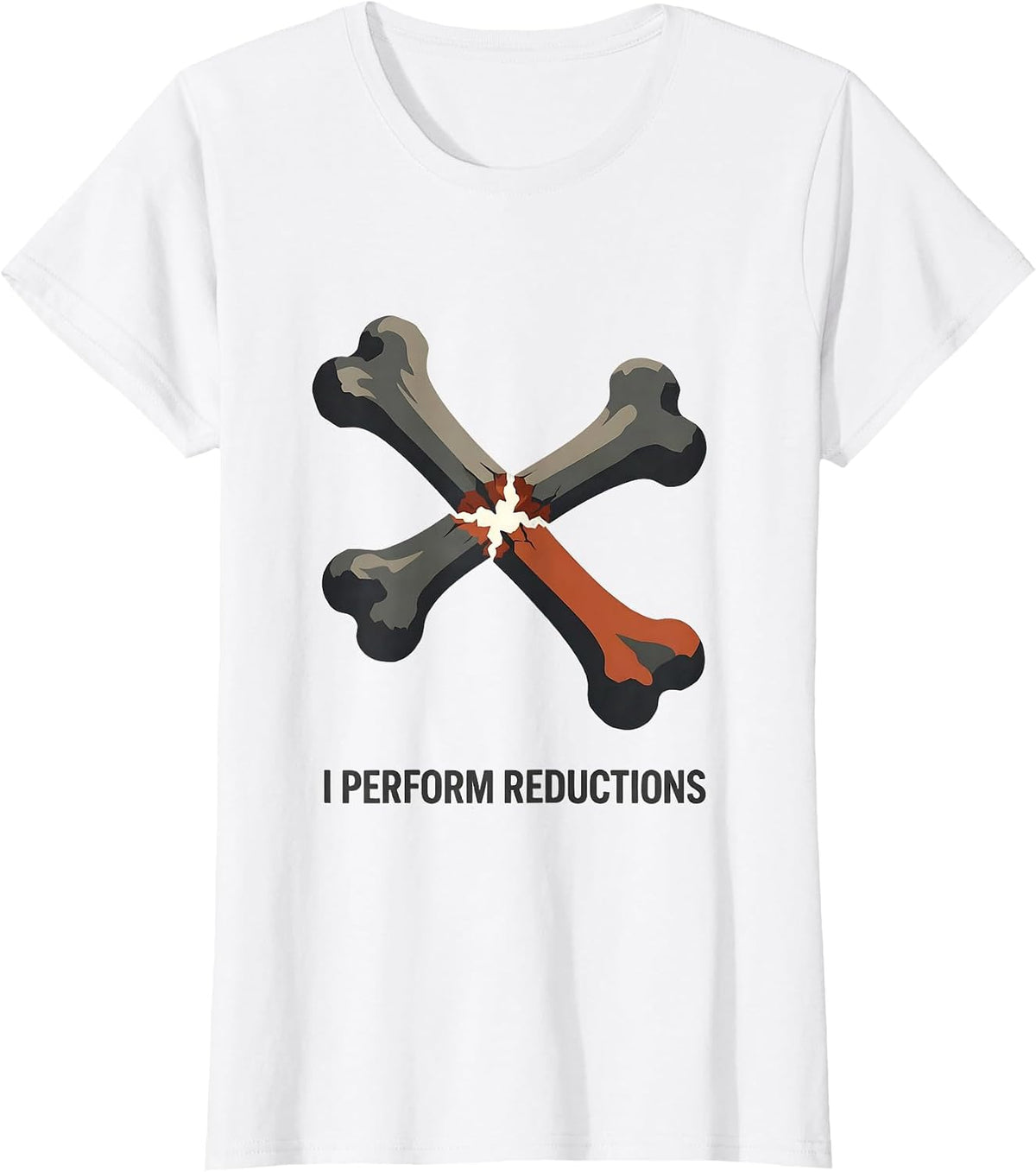 I Perform Reductions Orthopedic Technician Nurse Surgical T-Shirt - White