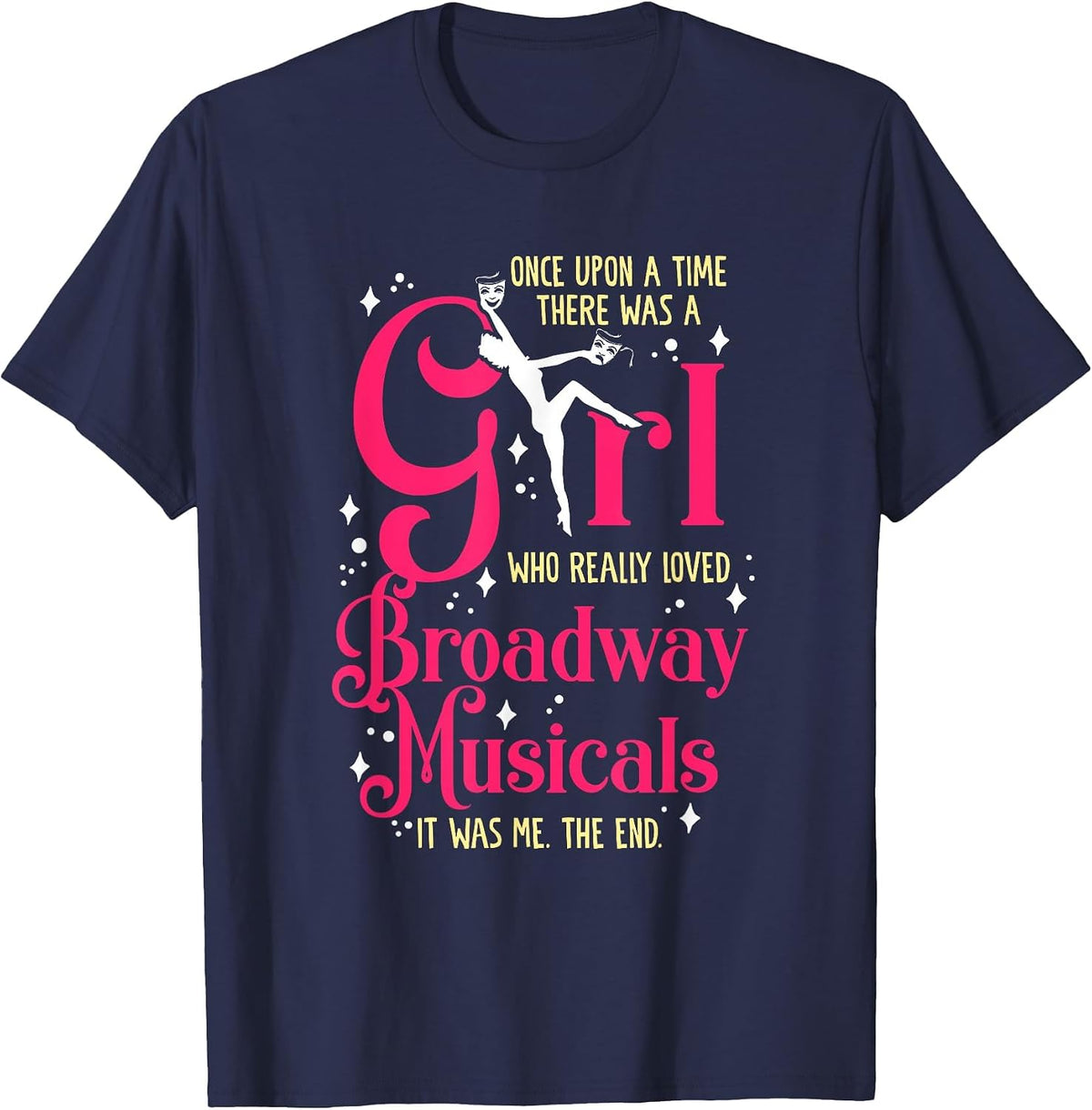 Girl Who Loves Broadway Musicals Theatre Acting Actress T-Shirt - Navy Blue