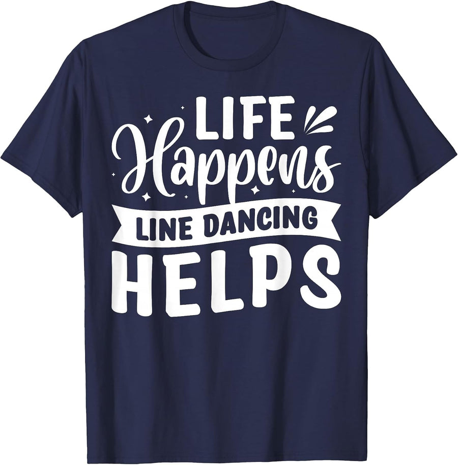Life Happens Line Dancing Helps T-Shirt - Navy Blue