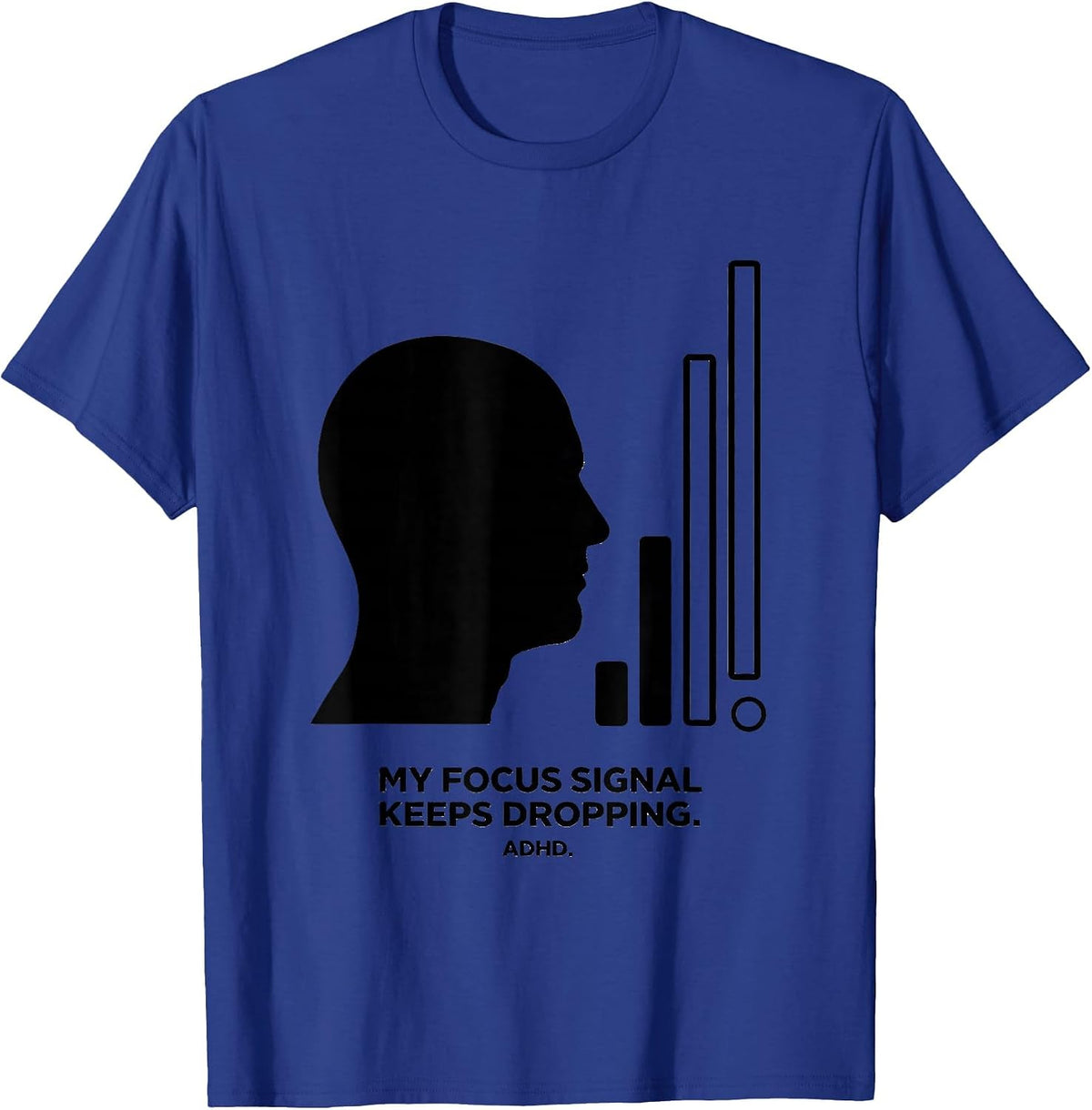 Men's My Focus Signal Keeps Dropping ADHD Funny Neurodiversity T-Shirt - Royal Blue