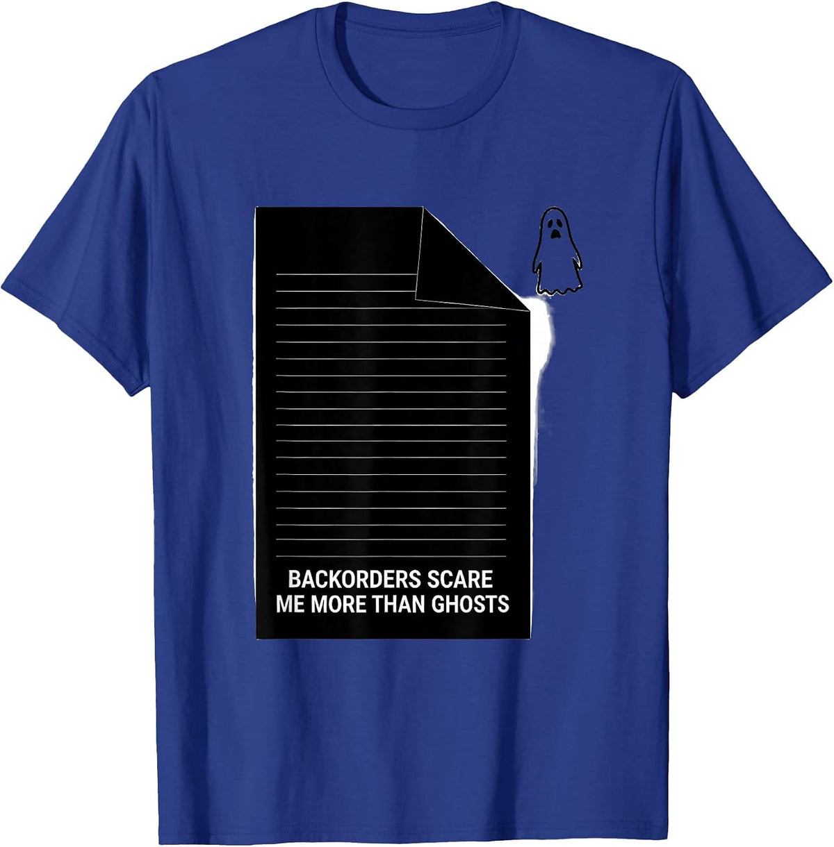 Men's Backorders Scare Me More Than Ghosts Funny Pharmacy Tech T-Shirt - Royal Blue
