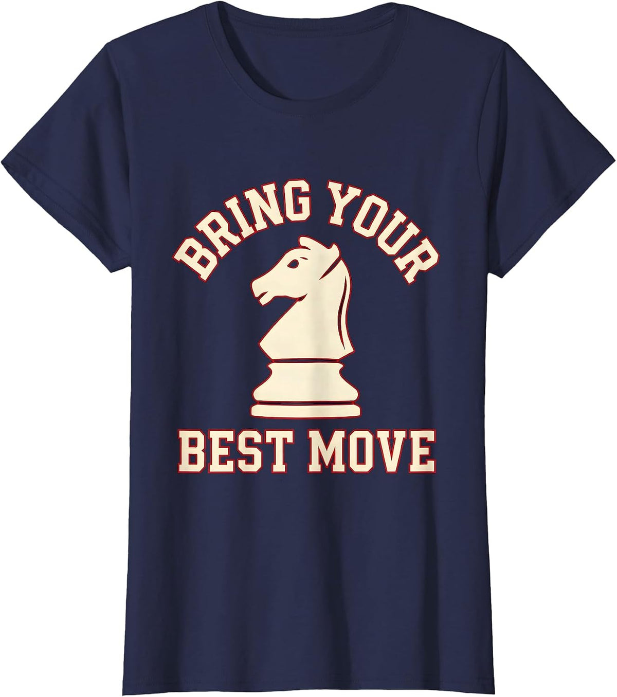 Women's Bring Your Best Move Funny Chess Player Gift Chess Lover T-Shirt - Navy Blue