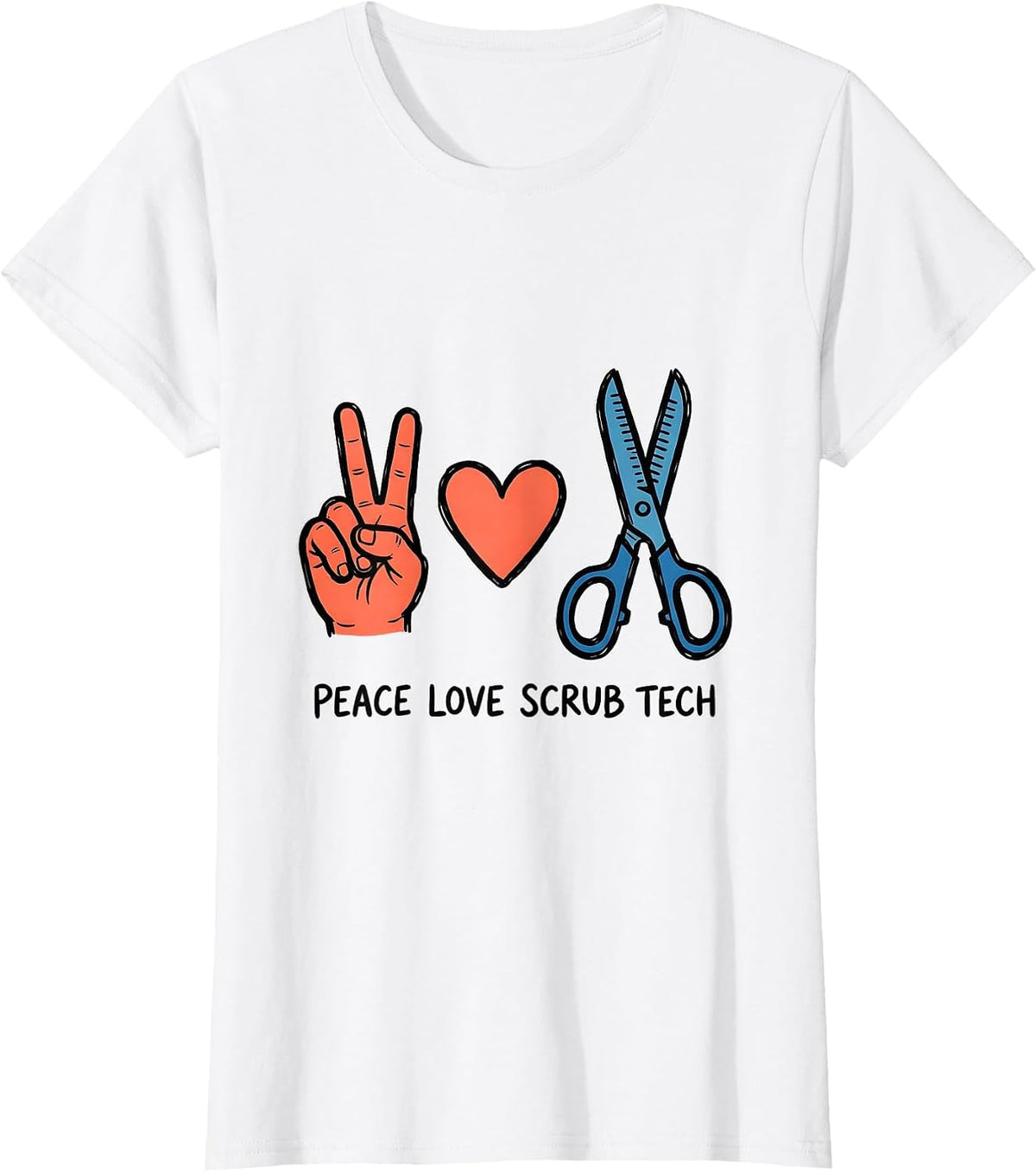 Peace Love Scrub Tech Medical Role Humor Gift T-Shirt - White