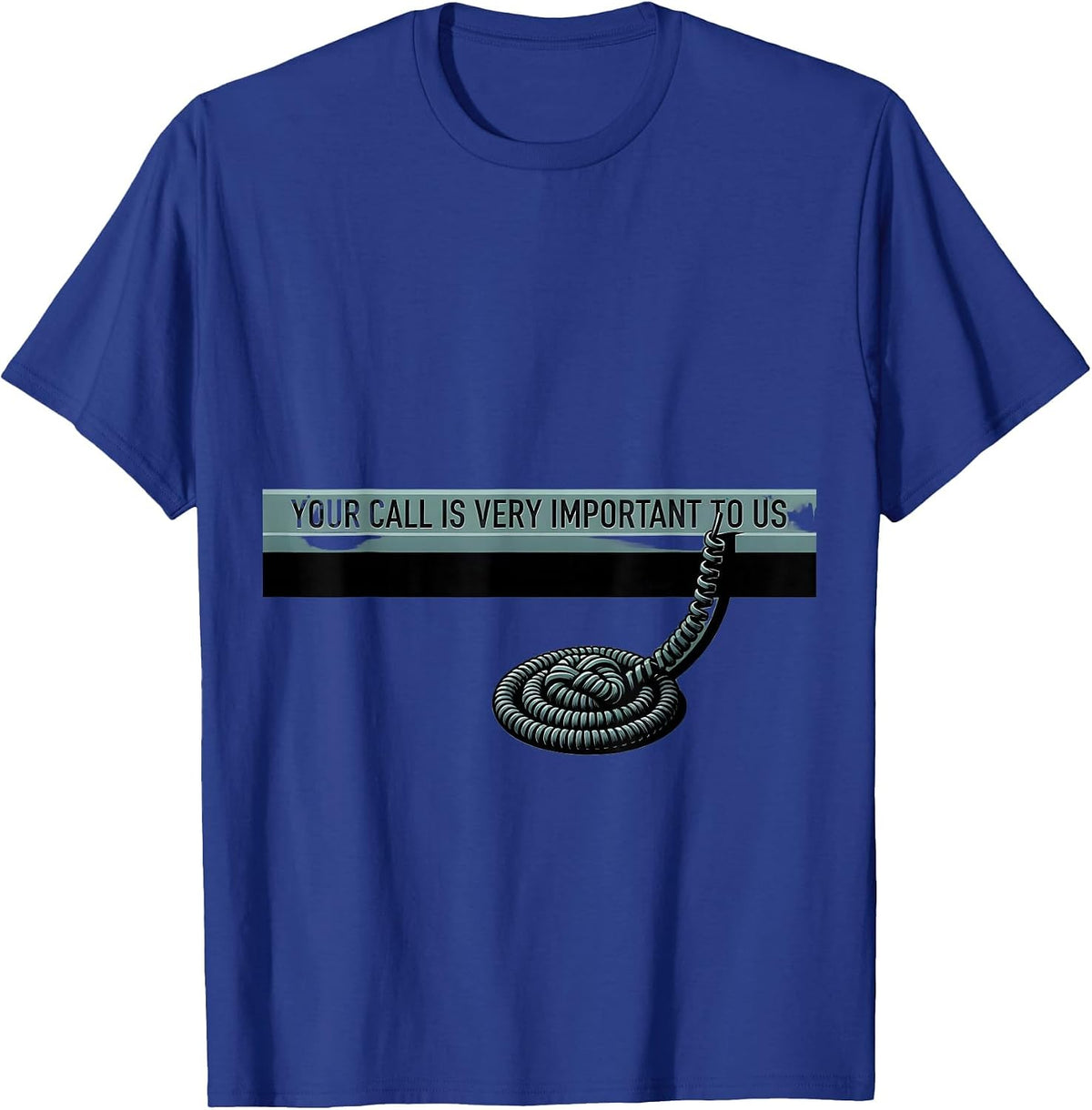 Your Call Is Very Important To Us Funny Pharmacy Tech Humor T-Shirt - Royal Blue