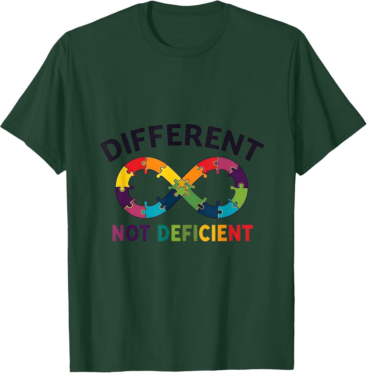 Different Not Deficient Neurodiversity Design T-Shirt - Dark Green