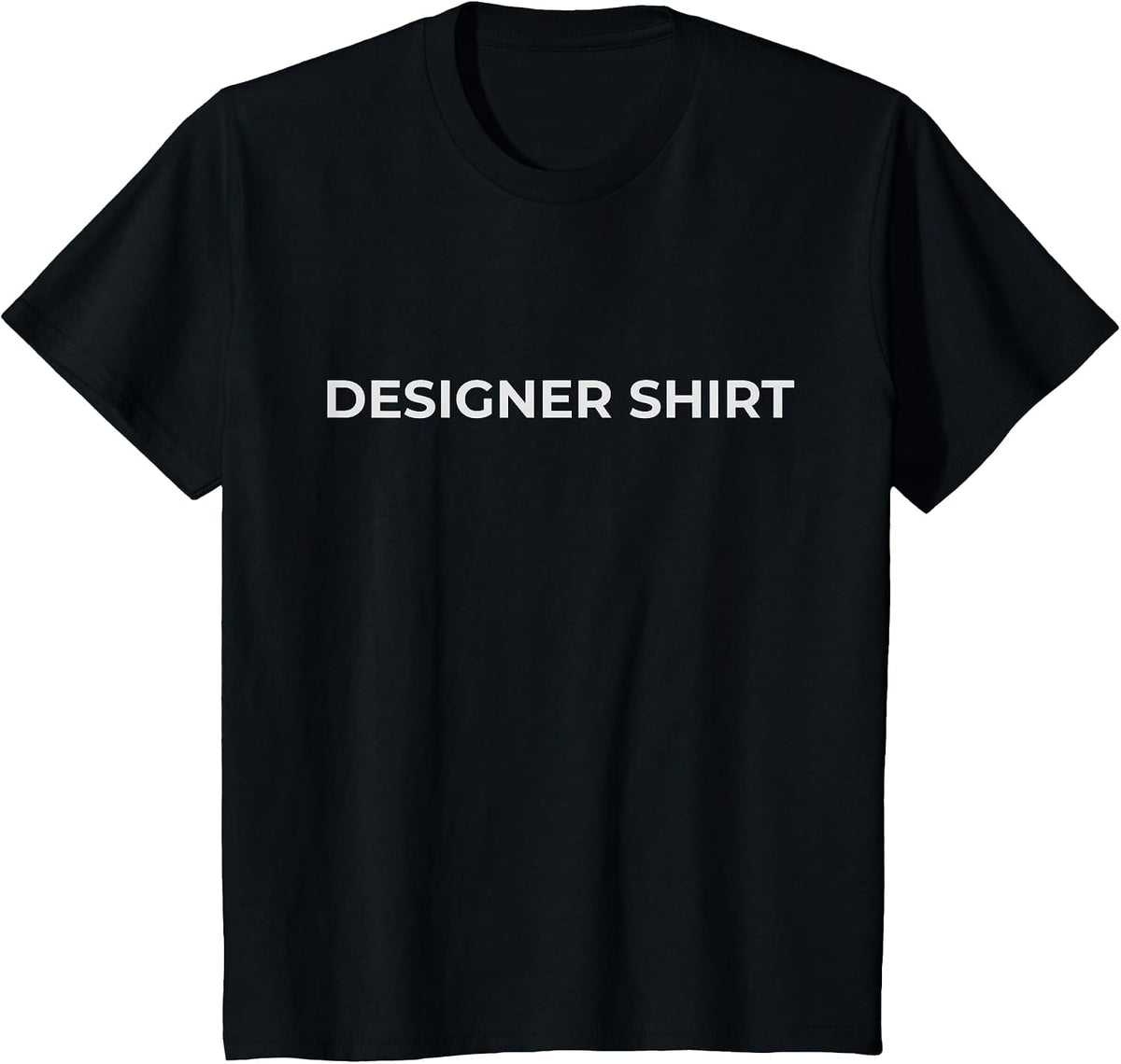 Funny Designer Shirt Sarcastic Joke T-Shirt - Black